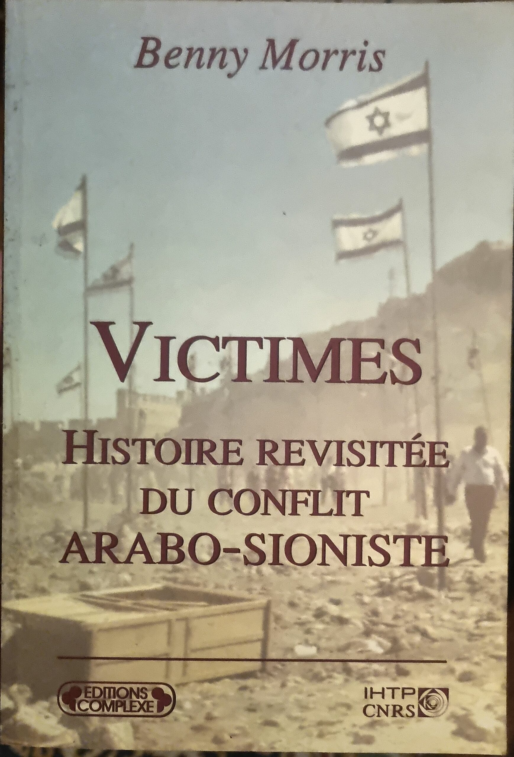 Victimes : Histoire revisitée du conflit arabo-sioniste