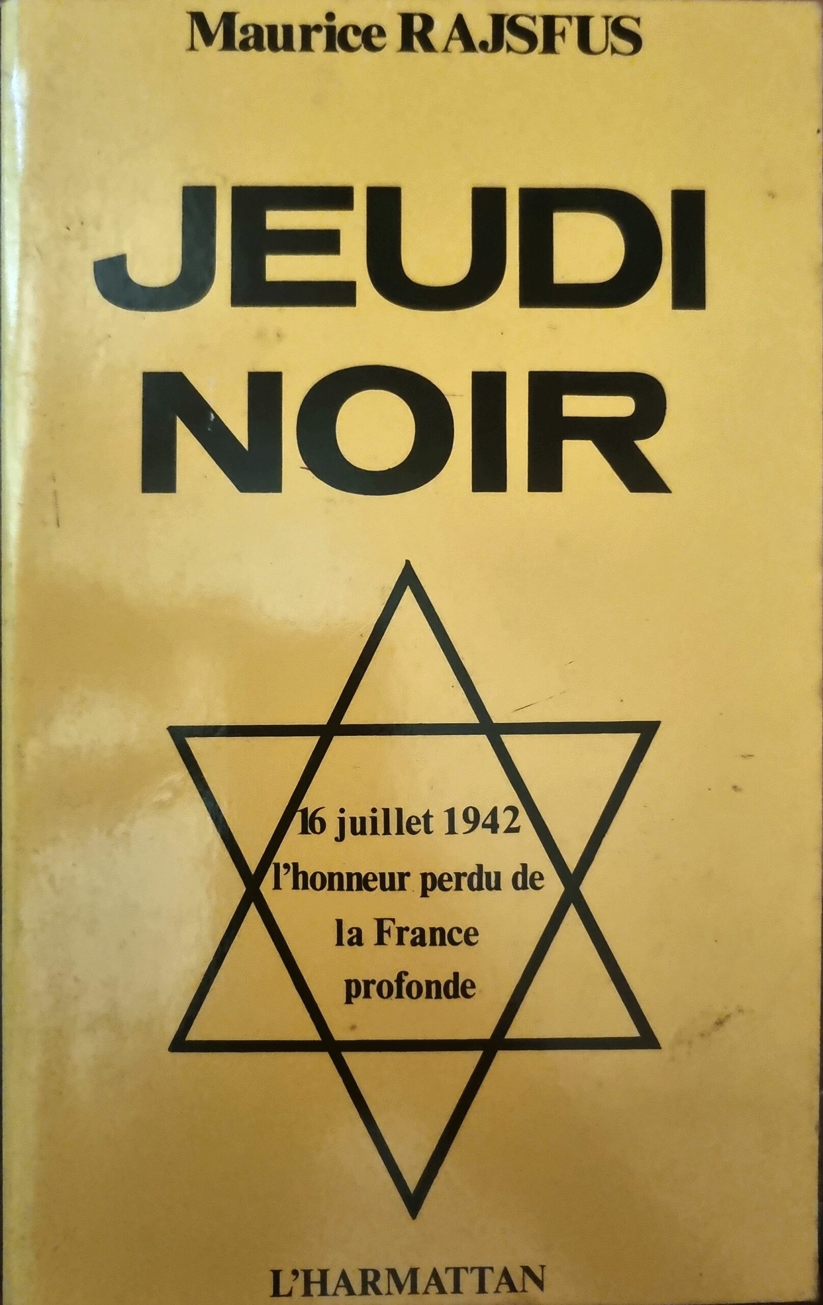 JEUDI NOIR – 16 juillet 1942 l&rsquo;honneur perdu de la France profonde