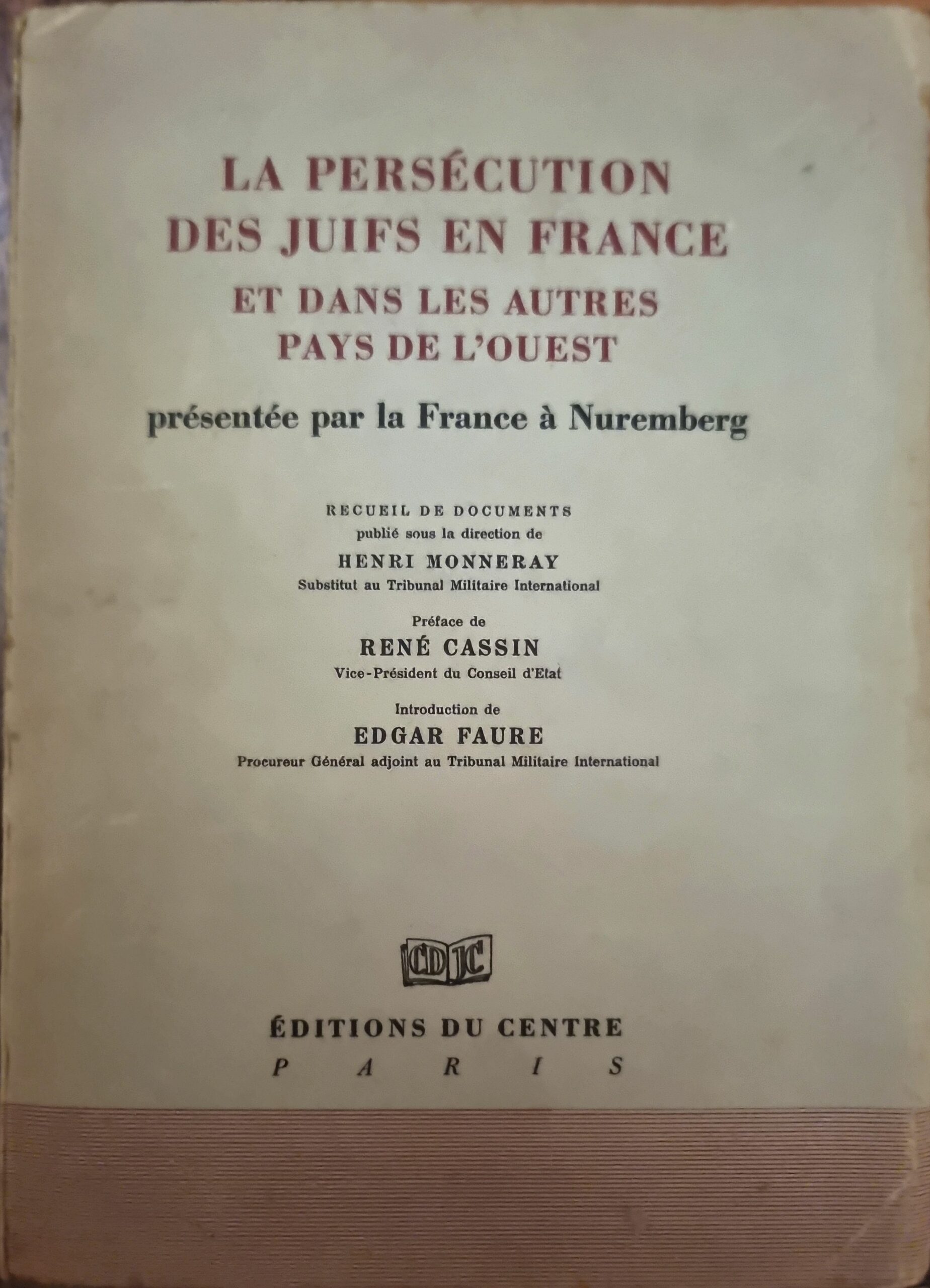 La Persécution des Juifs en France et dans les Autres Pays de l&rsquo;Ouest présentée par la France à Nuremberg
