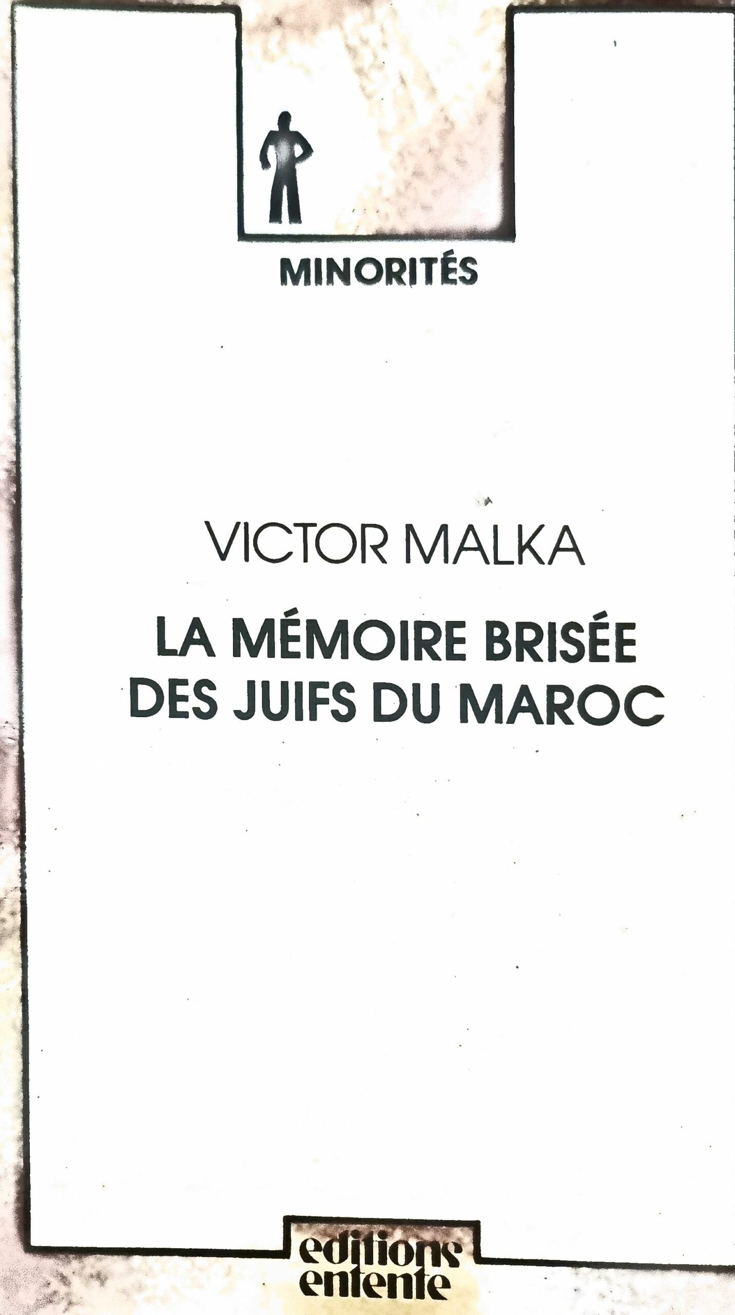 LA MÉMOIRE BRISÉE DES JUIFS DU MAROC