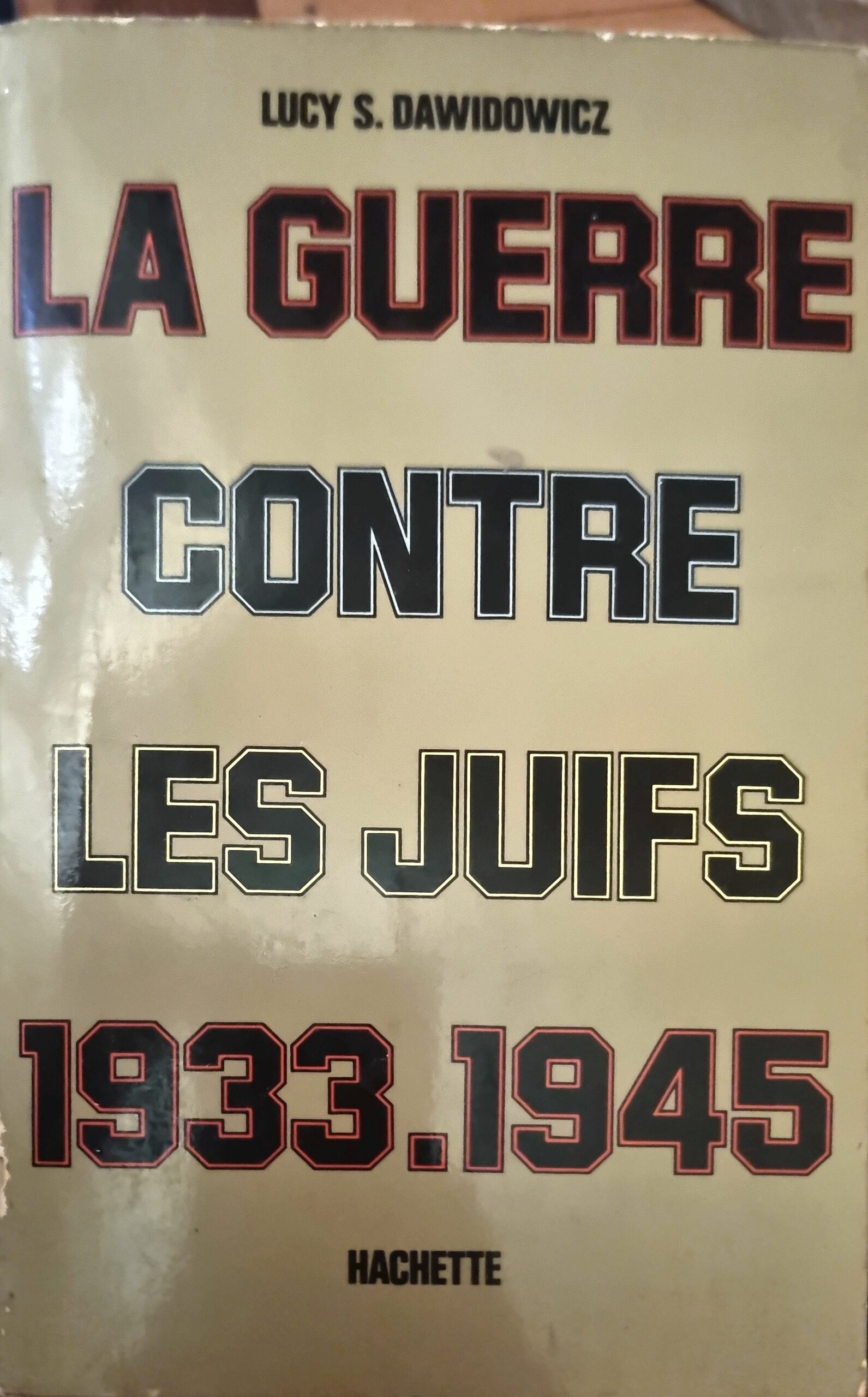LA GUERRE CONTRE LES JUIFS 1933.1945