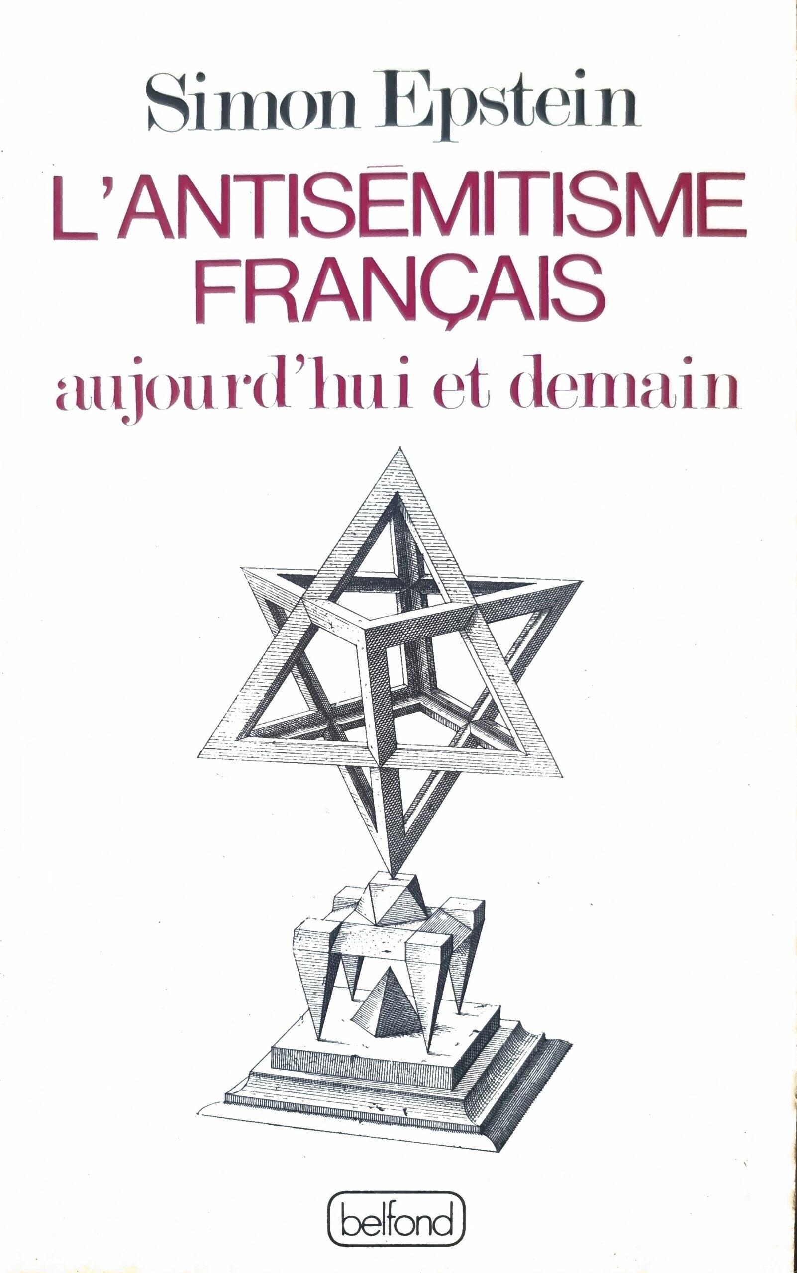 L&rsquo;ANTISÉMITISME FRANÇAIS aujourd&rsquo;hui et demain
