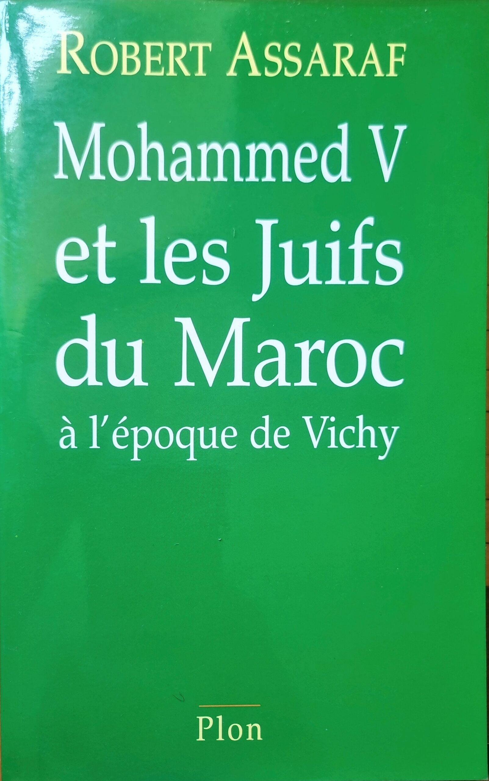 Mohammed V et les Juifs du Maroc à l&rsquo;époque de Vichy