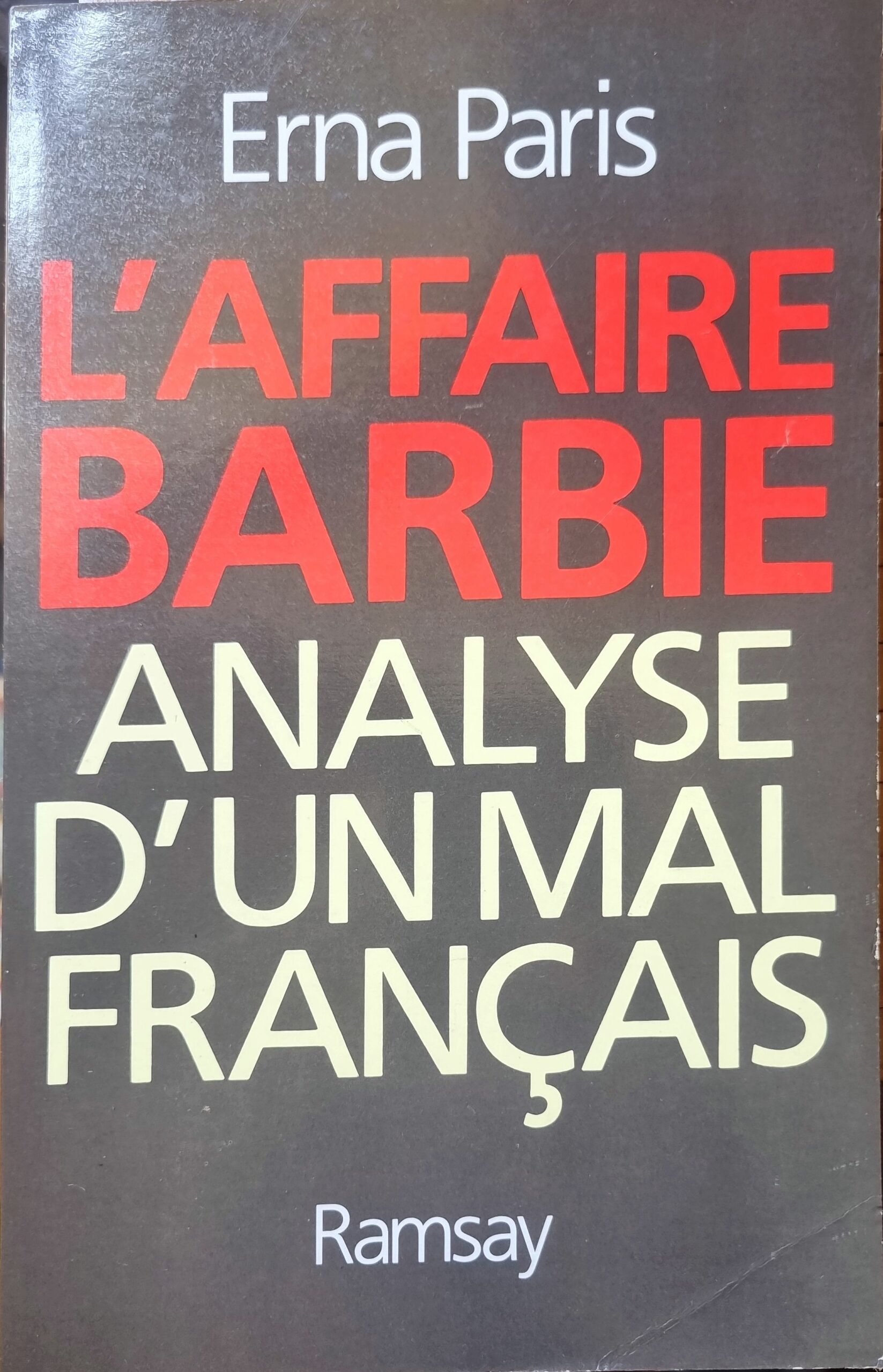 L&rsquo;AFFAIRE BARBIE ANALYSE D&rsquo;UN MAL FRANÇAIS
