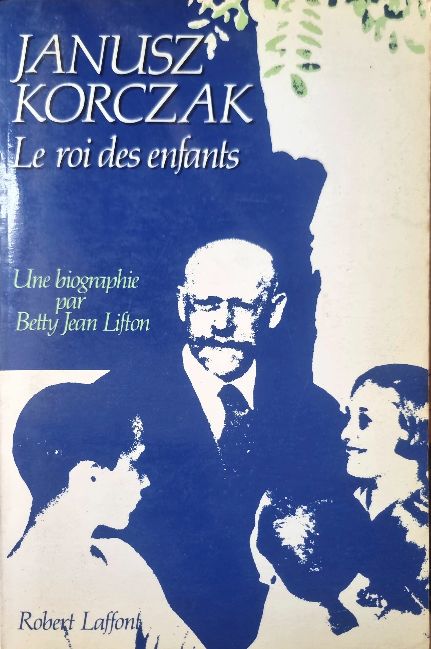JANUSZ KORCZAK Le roi des enfants