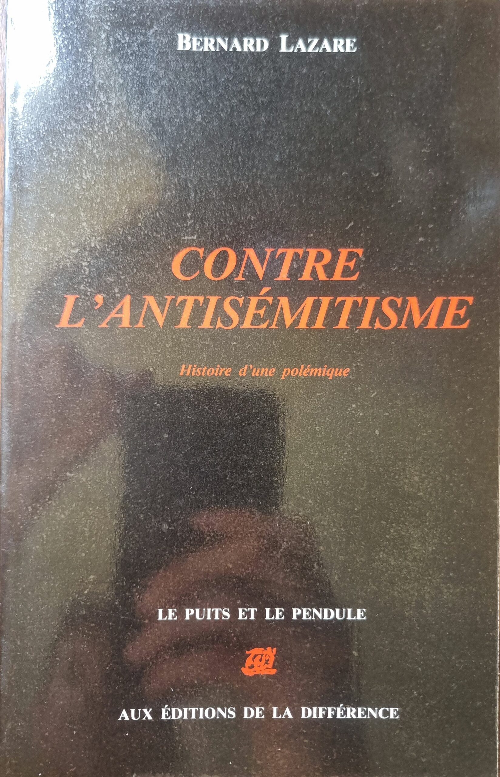 Contre l&rsquo;antisémitisme : Histoire d&rsquo;une polémique