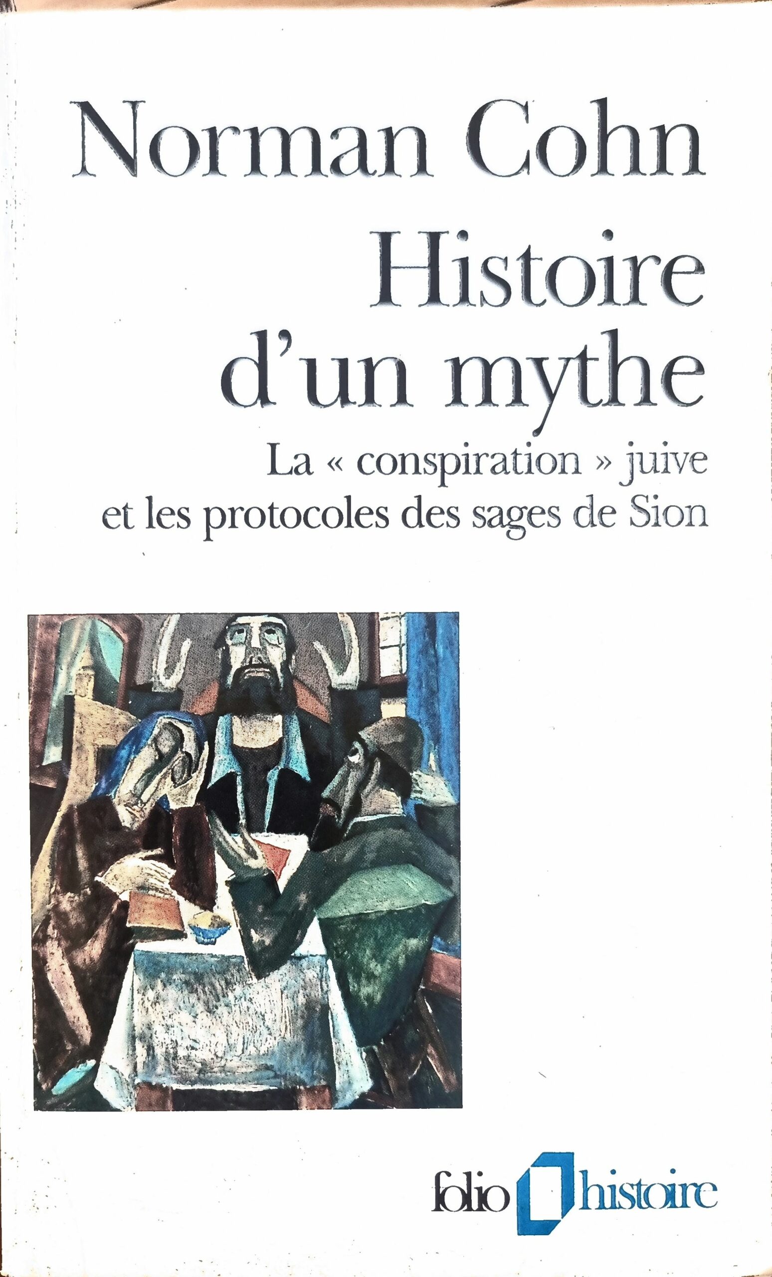 Histoire d&rsquo;un mythe La « conspiration » juive et les protocoles des sages de Sion