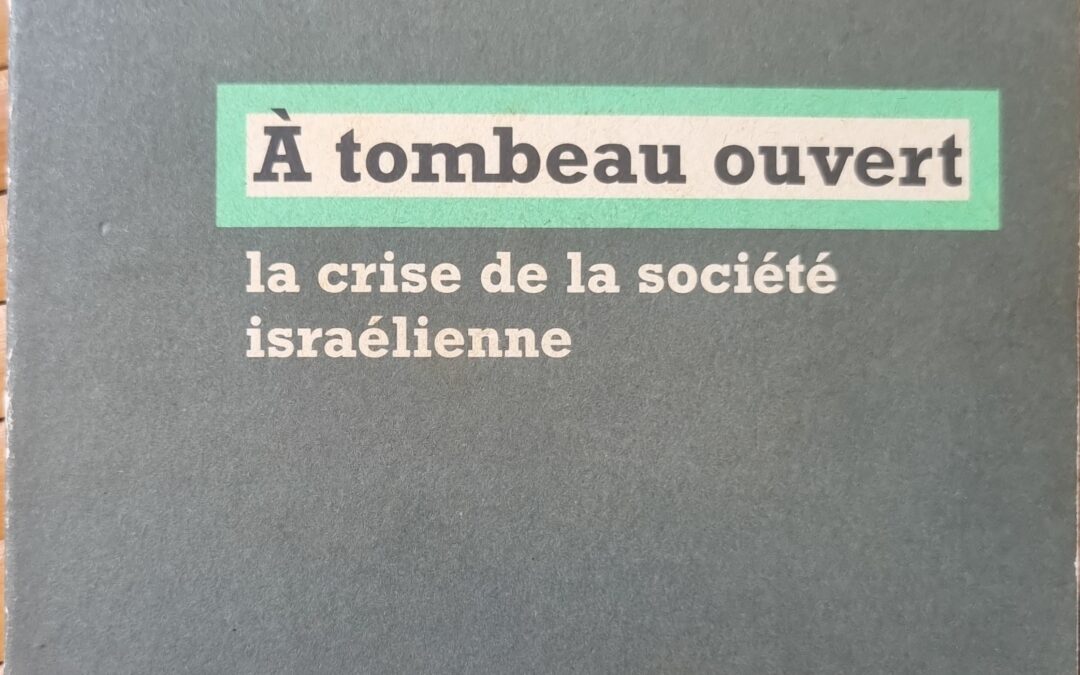 À tombeau ouvert : la crise de la société israélienne