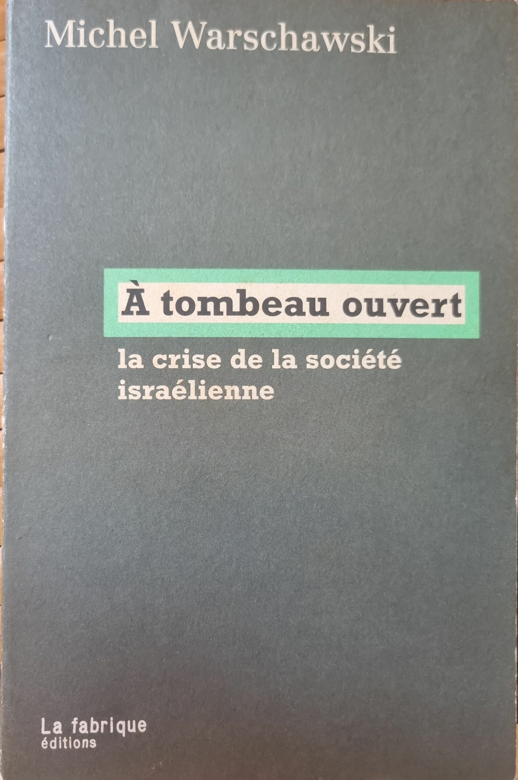 À tombeau ouvert : la crise de la société israélienne