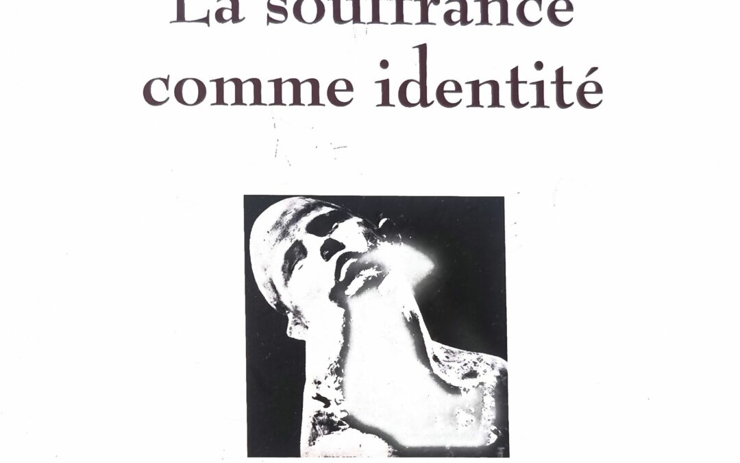 La souffrance comme identité