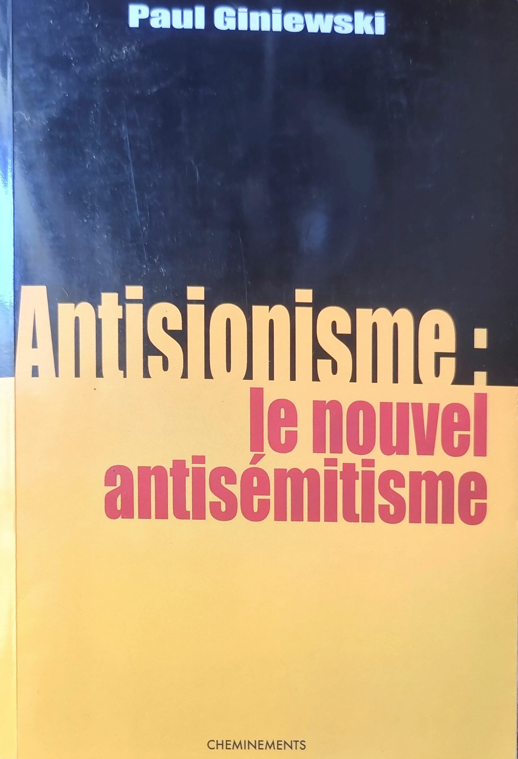 Antisionisme : le nouvel antisémitisme