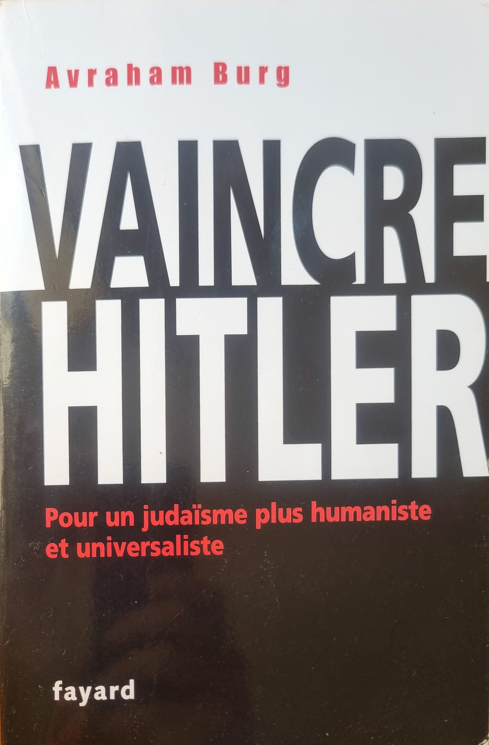Vaincre Hitler : Pour un judaïsme plus humaniste et universaliste