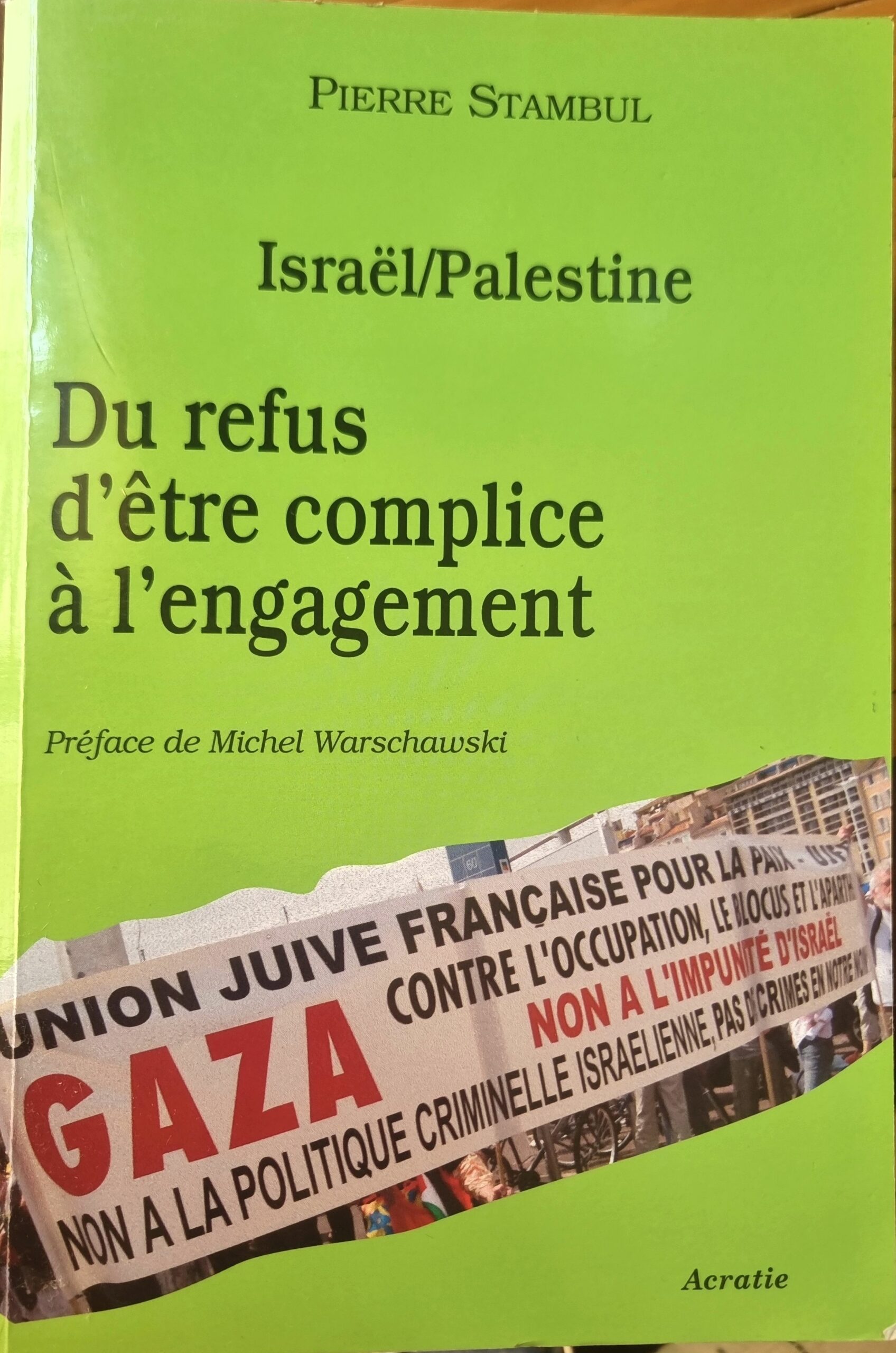 Israël/Palestine : Du refus d&rsquo;être complice à l&rsquo;engagement