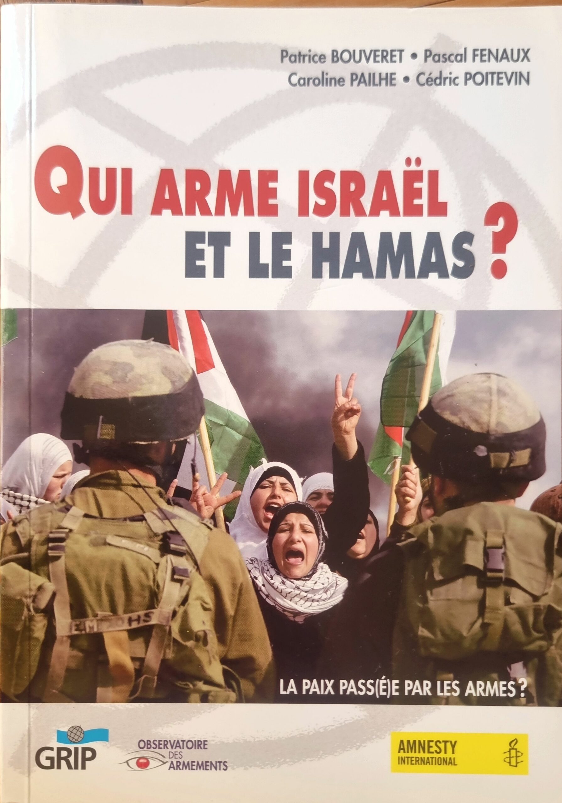 Qui arme Israël et le Hamas ? La paix pass(é)e par les armes ?