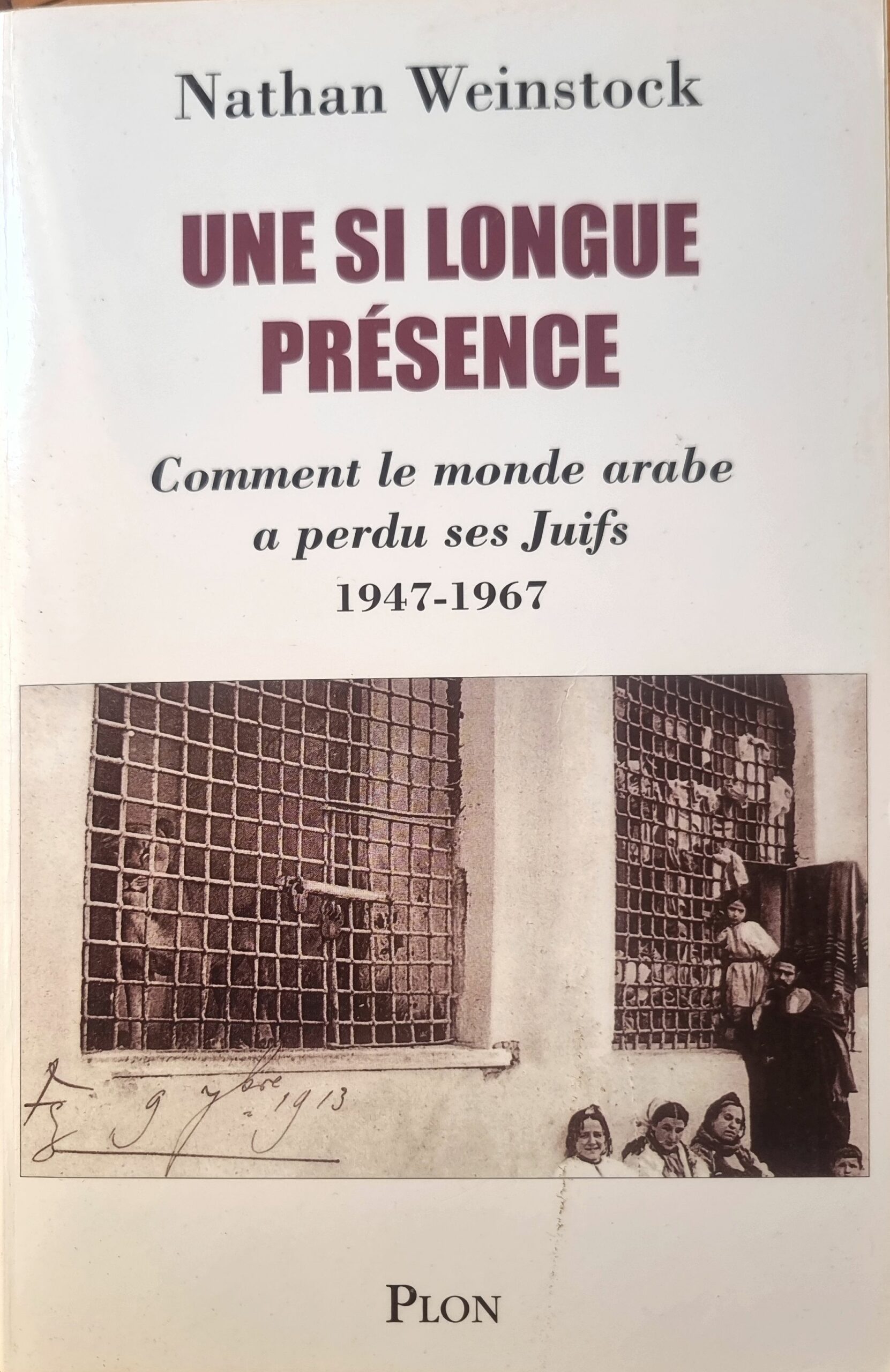 Une si longue présence : Comment le monde arabe a perdu ses Juifs 1947-1967