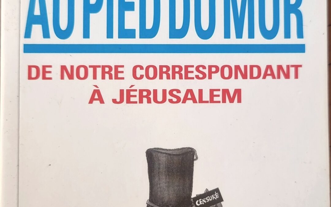 AU PIED DU MUR DE NOTRE CORRESPONDANT À JÉRUSALEM