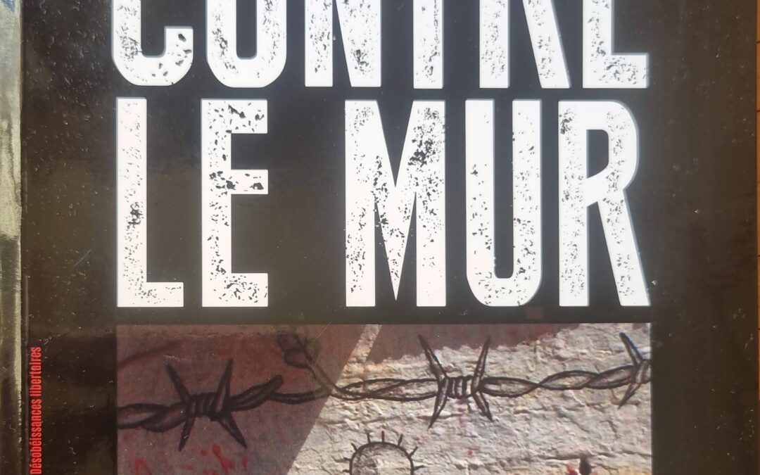Les Anarchistes contre le Mur