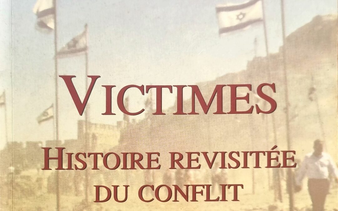 Victimes – Histoire revisitée du conflit arabo-sioniste