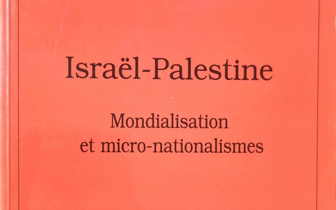 Israël-Palestine: Mondialisation et micro-nationalismes