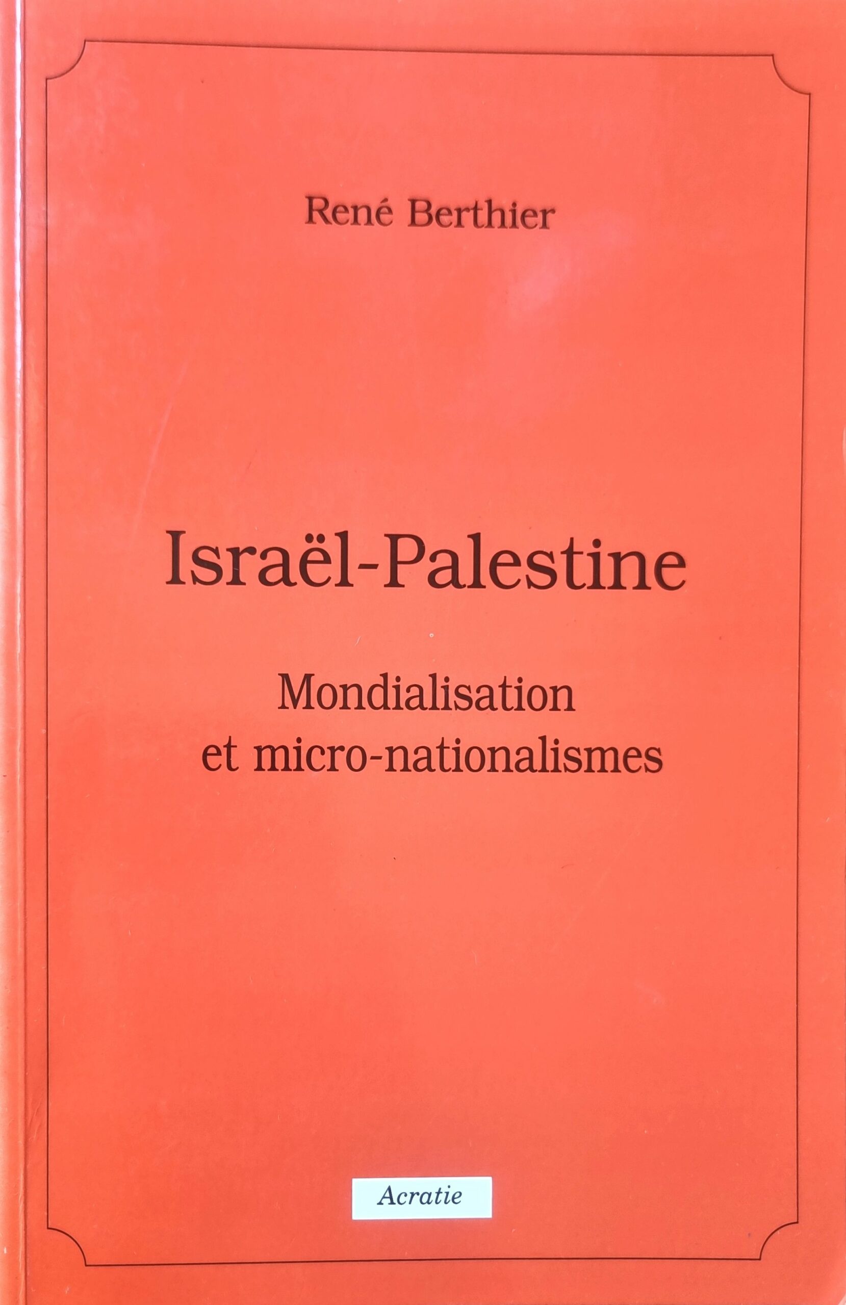 Israël-Palestine: Mondialisation et micro-nationalismes