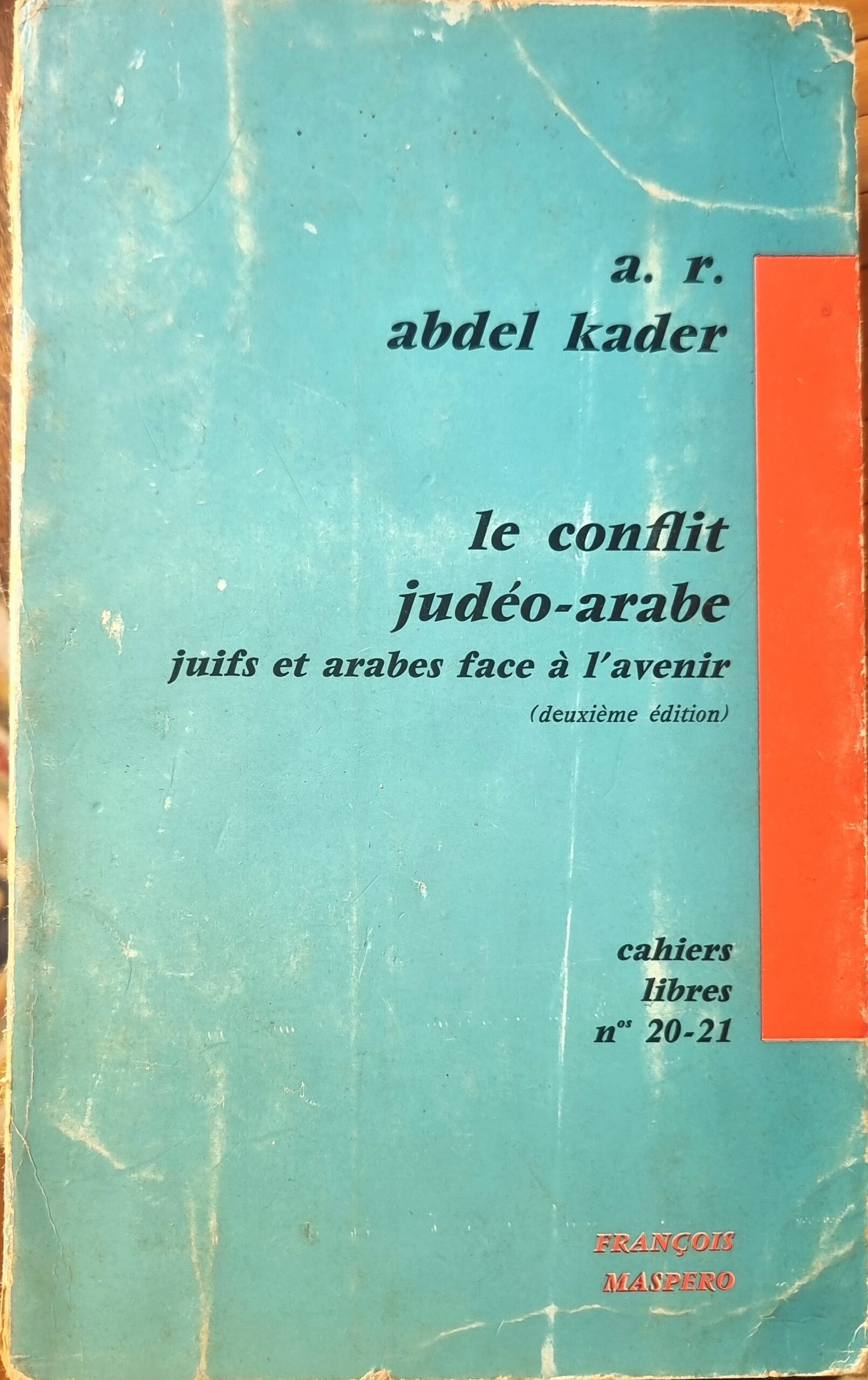 Le conflit judéo-arabe : Juifs et Arabes face à l&rsquo;avenir