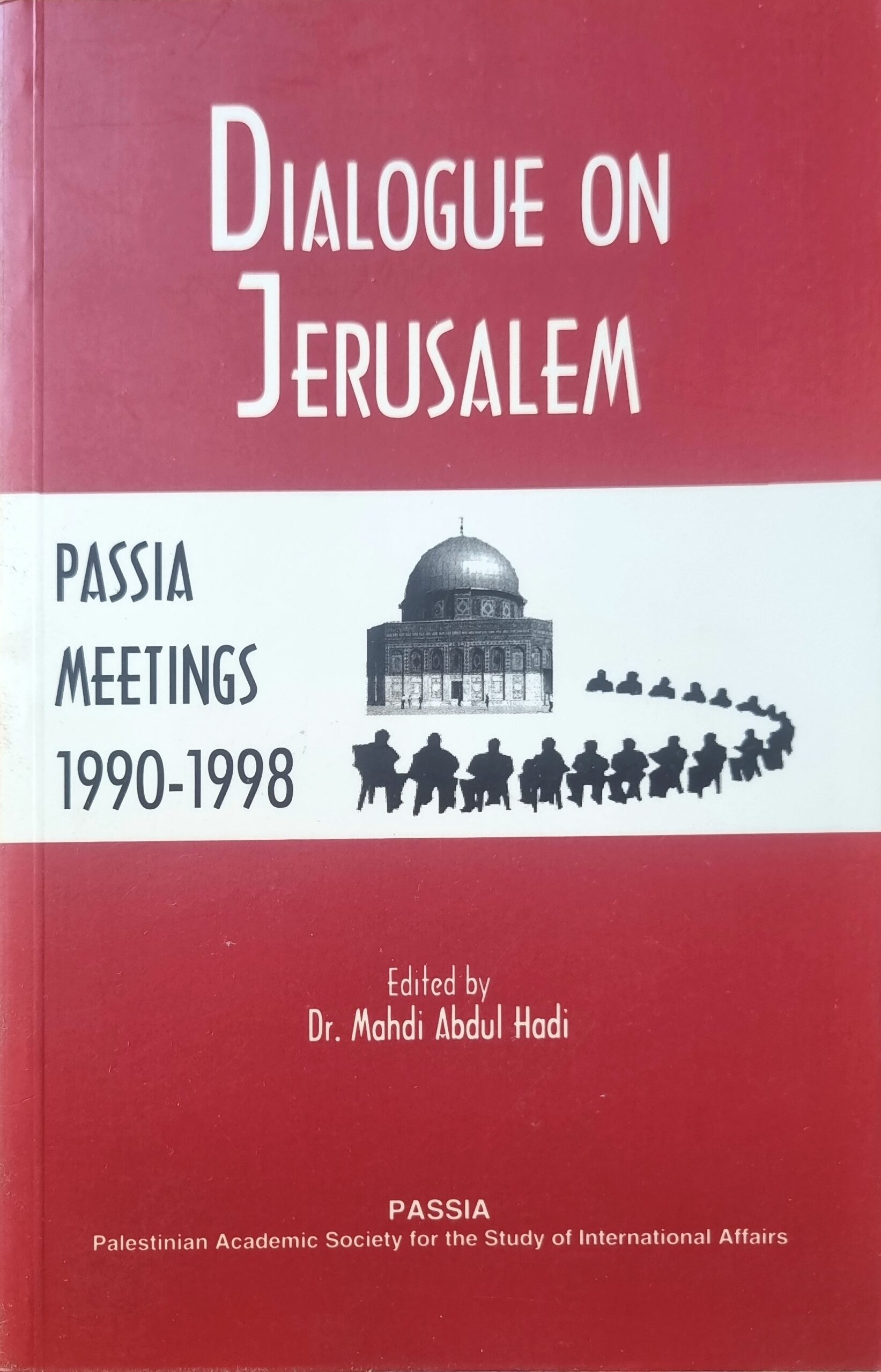Dialogue on Jerusalem: PASSIA Meetings 1990-1998