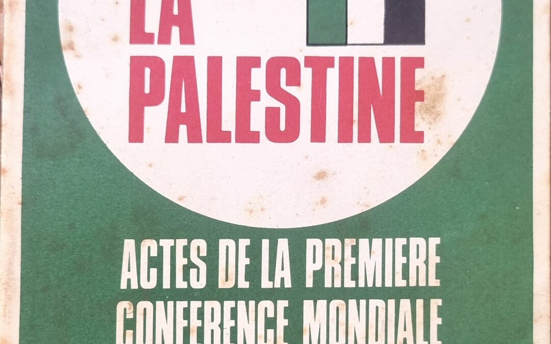POUR LA PALESTINE – ACTES DE LA PREMIERE CONFERENCE MONDIALE DES CHRETIENS POUR LA PALESTINE