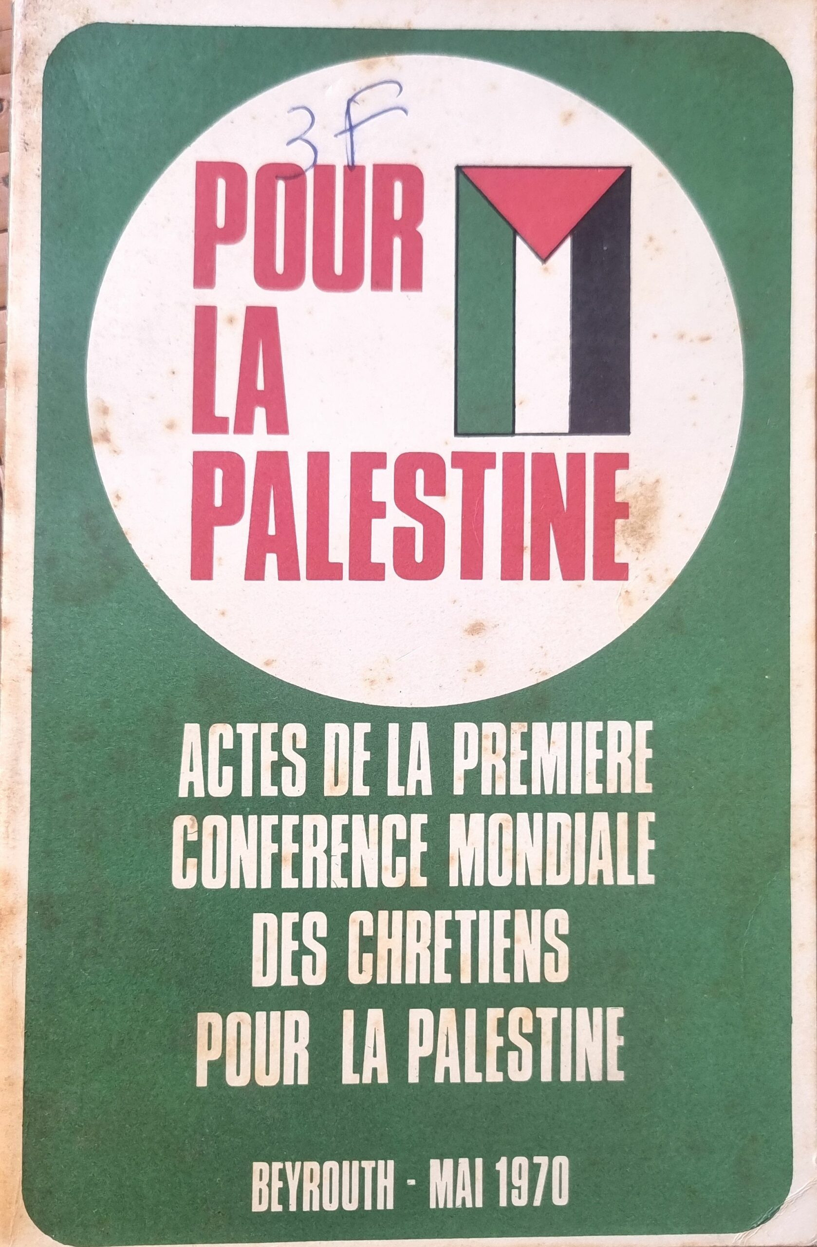 POUR LA PALESTINE – ACTES DE LA PREMIERE CONFERENCE MONDIALE DES CHRETIENS POUR LA PALESTINE