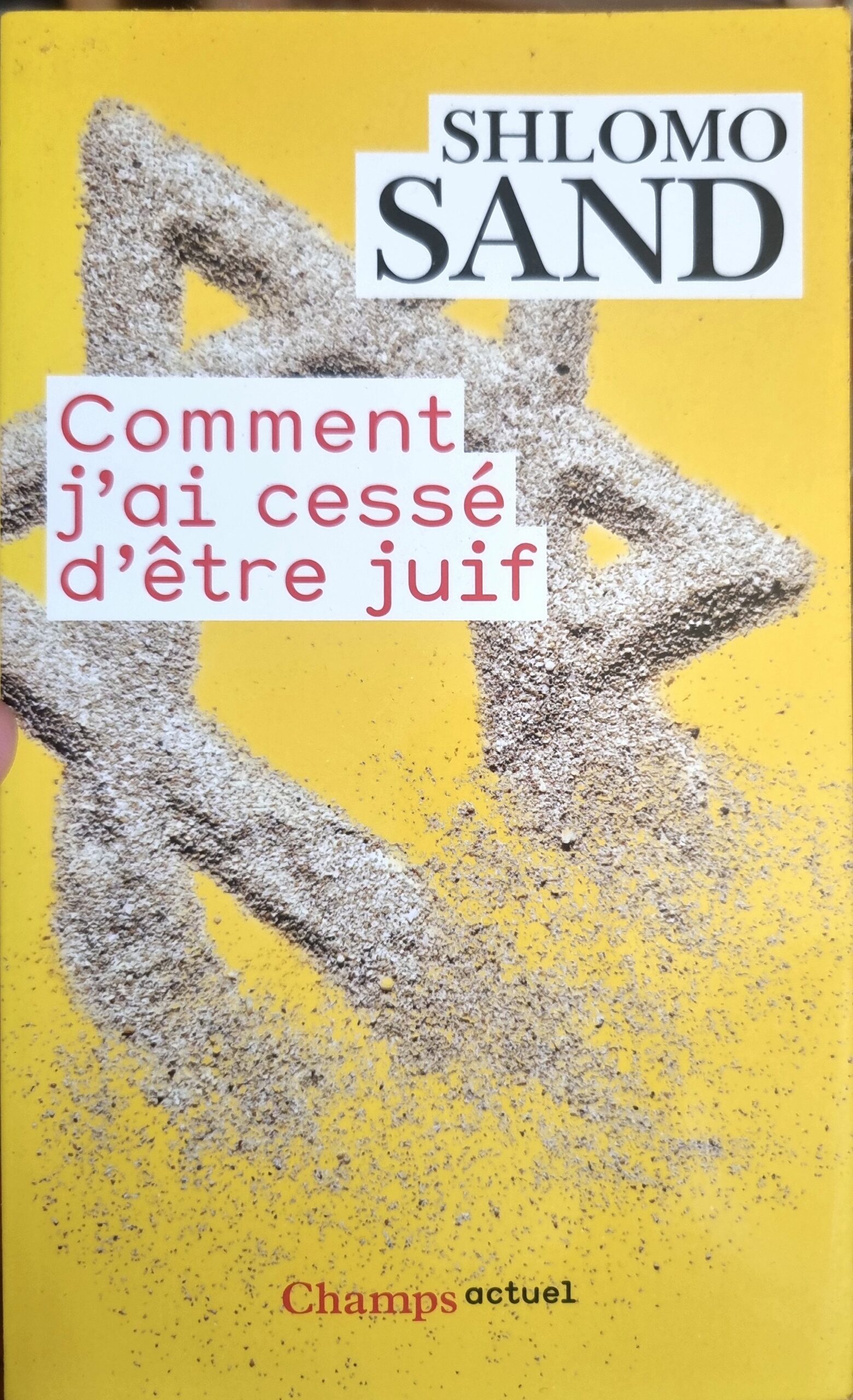 Comment j&rsquo;ai cessé d&rsquo;être juif : Un regard israélien