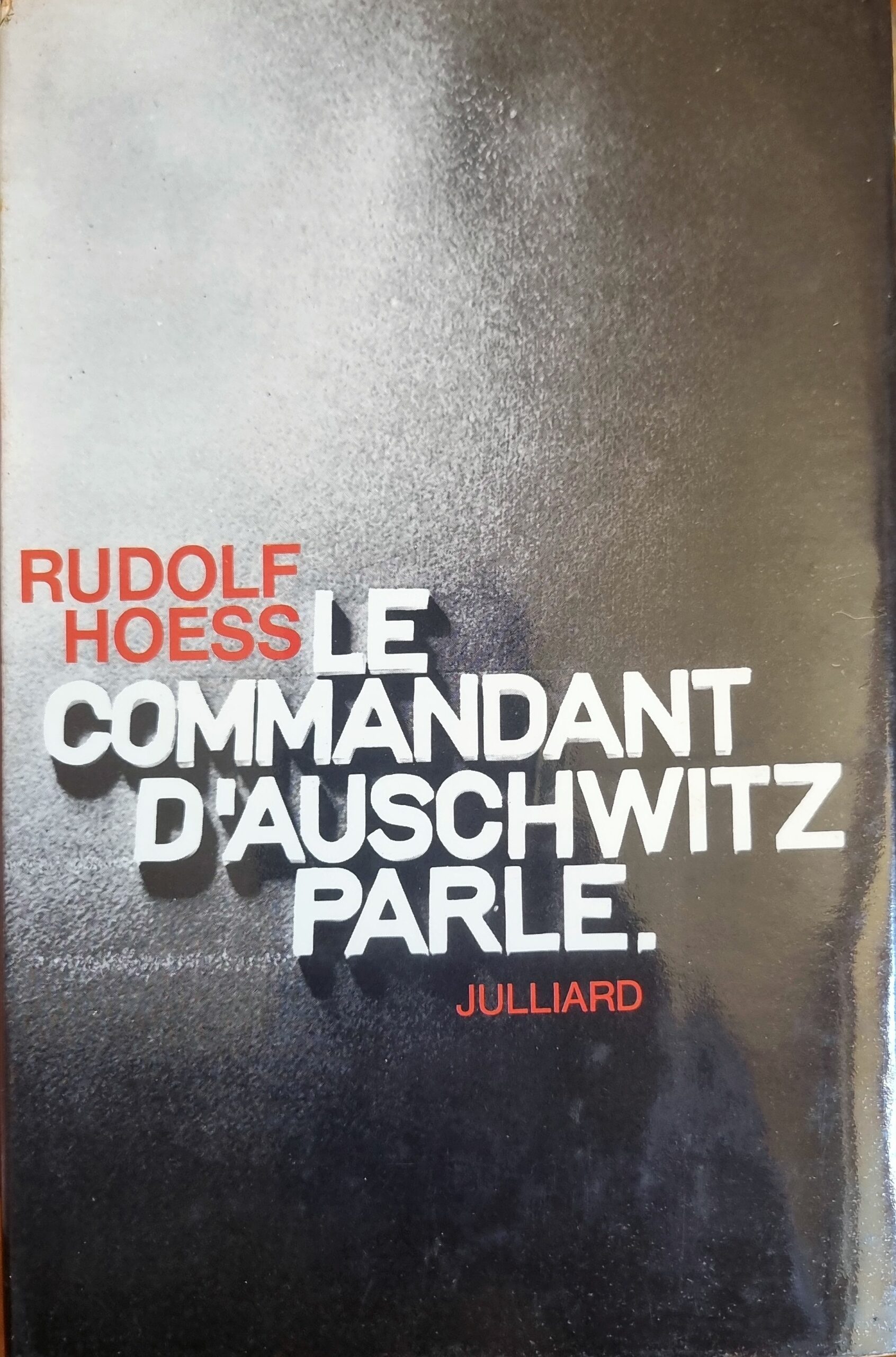 Le Commandant d&rsquo;Auschwitz Parle.