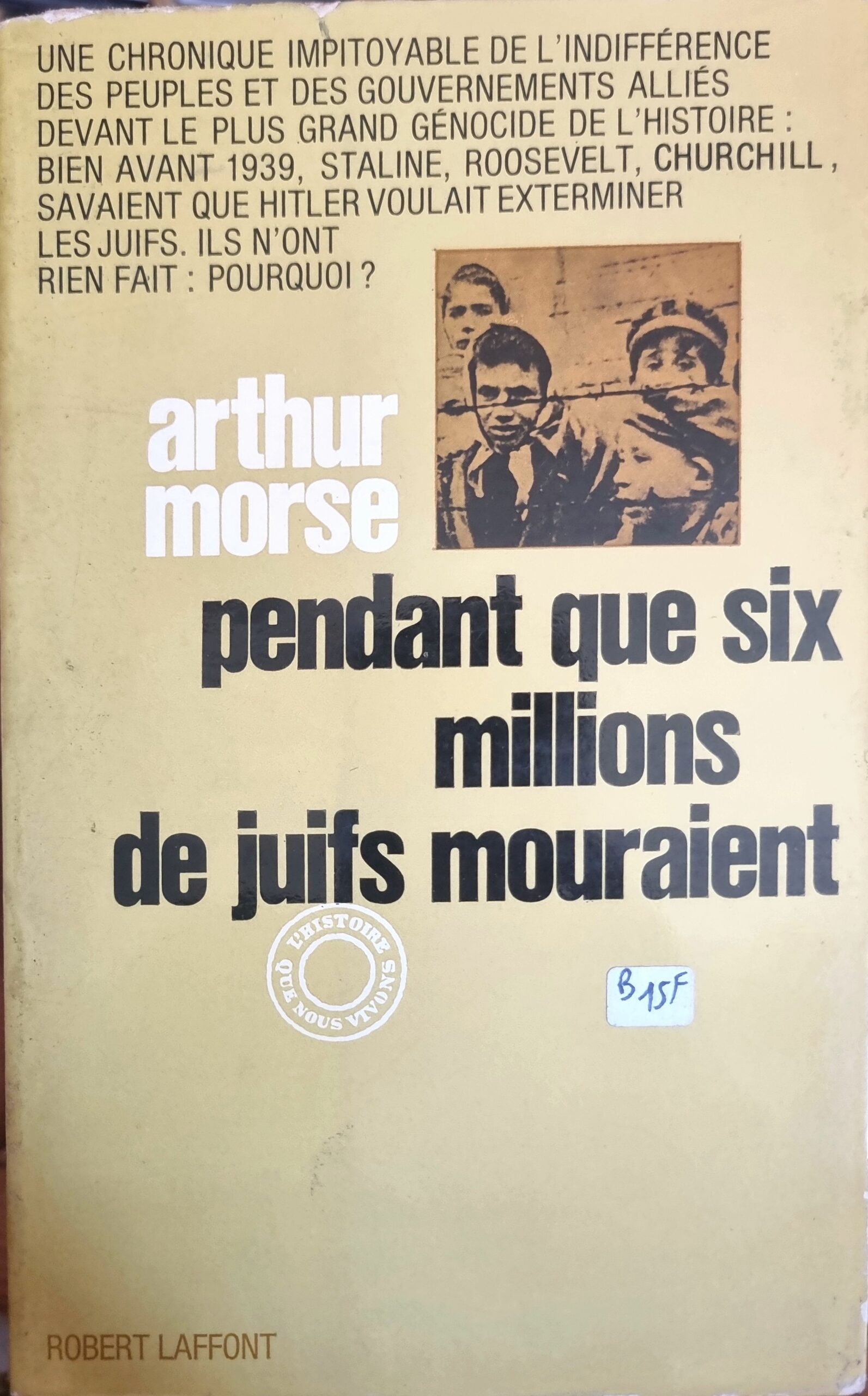 Pendant que six millions de juifs mouraient