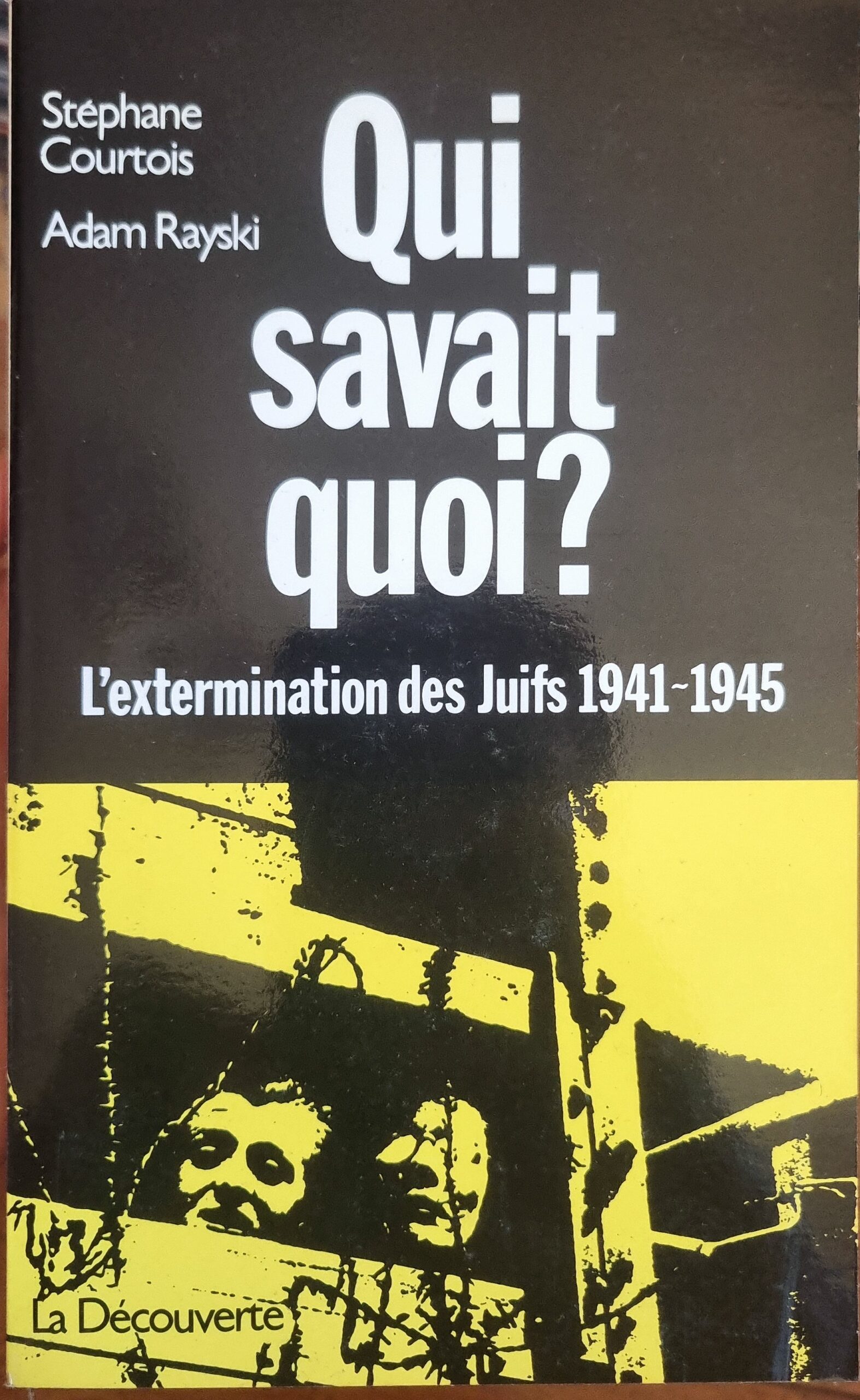 Qui savait quoi? L&rsquo;extermination des Juifs 1941-1945