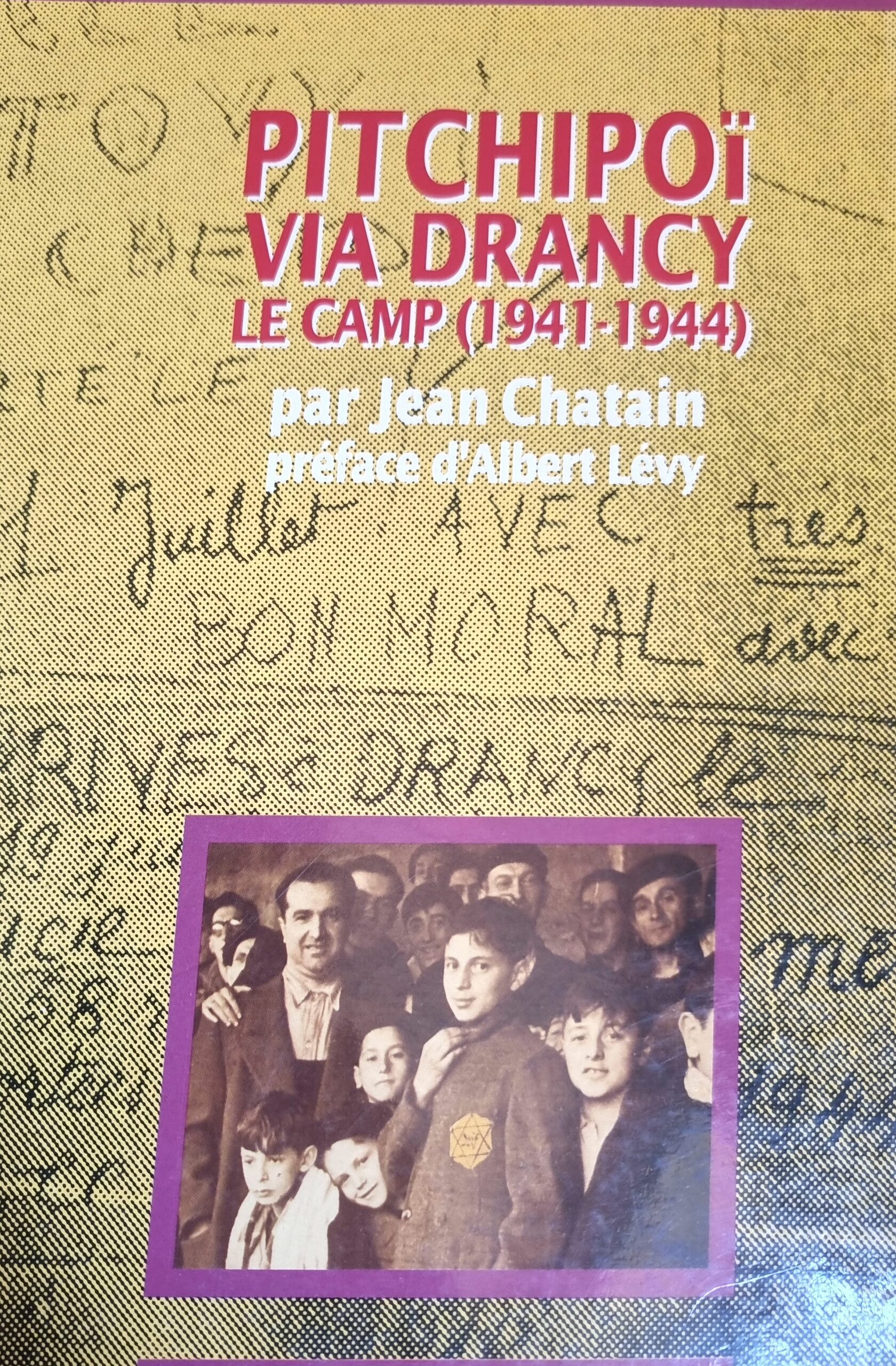 PITCHIPOÏ VIA DRANCY LE CAMP (1941-1944)