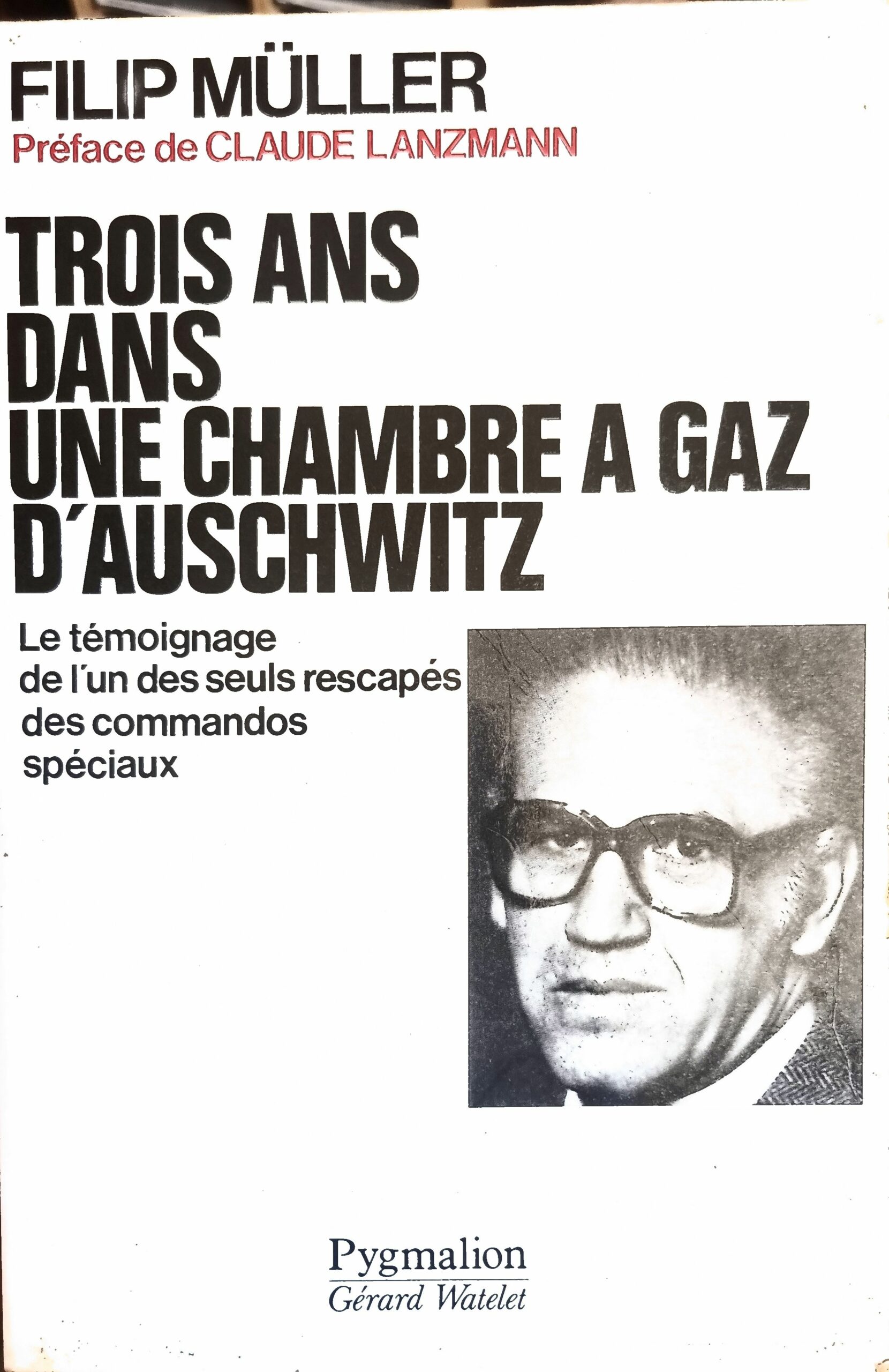 Trois ans dans une chambre à gaz d&rsquo;Auschwitz