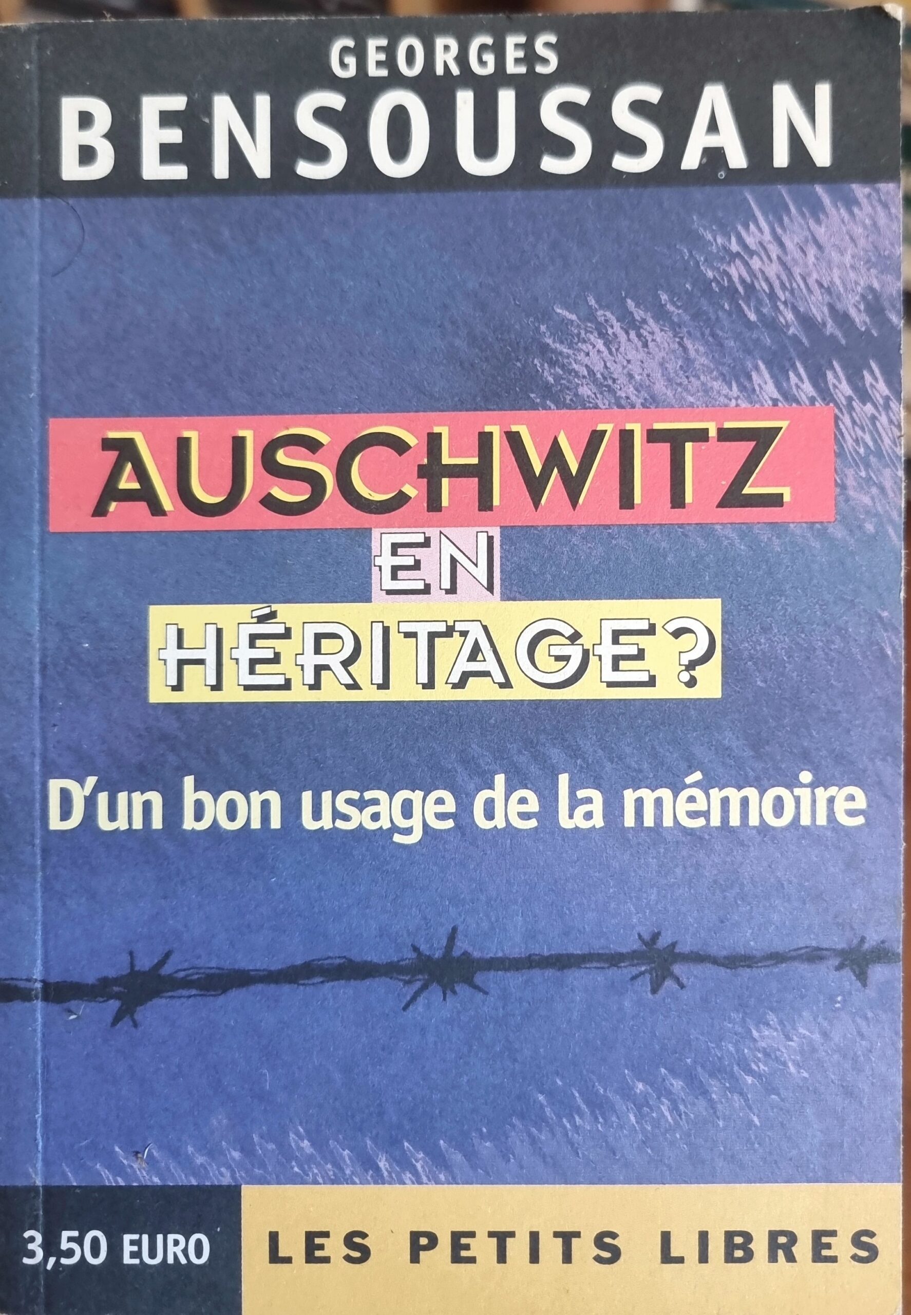 Auschwitz en héritage ? D&rsquo;un bon usage de la mémoire
