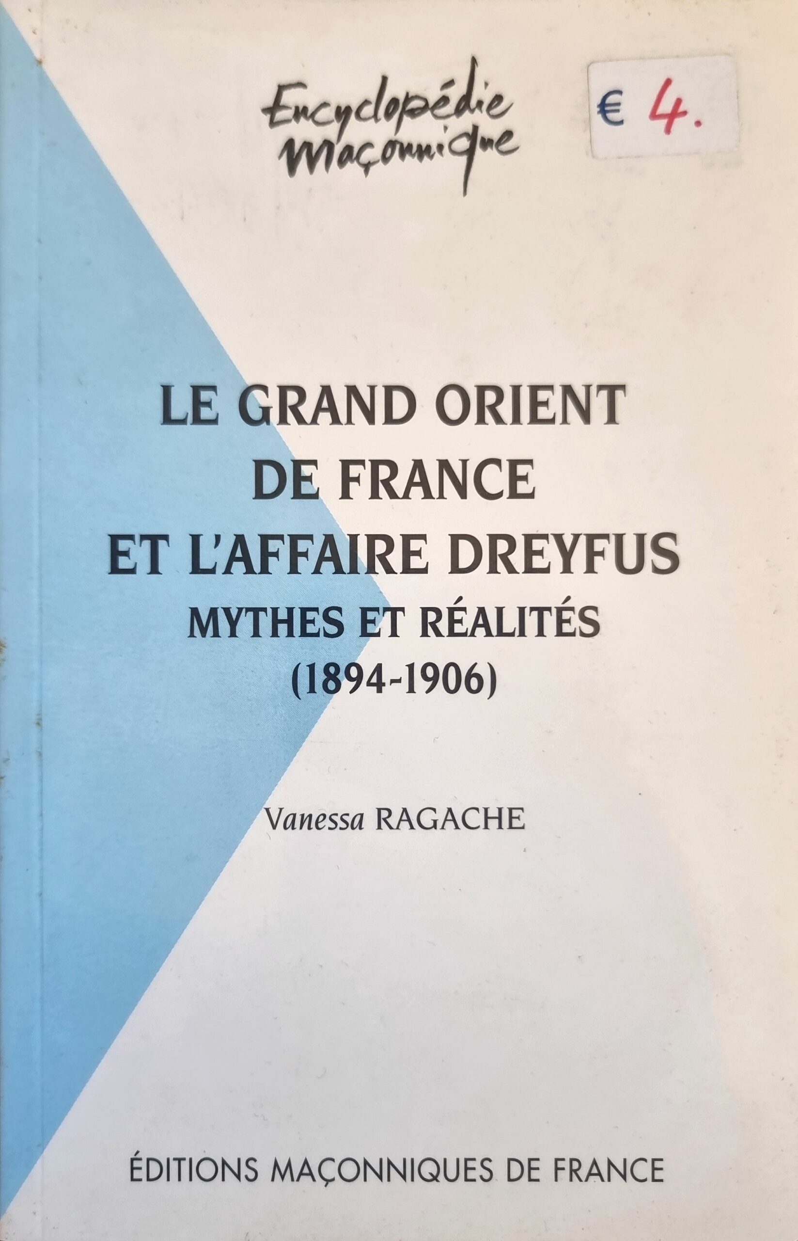 LE GRAND ORIENT DE FRANCE ET L&rsquo;AFFAIRE DREYFUS MYTHES ET RÉALITÉS (1894-1906)