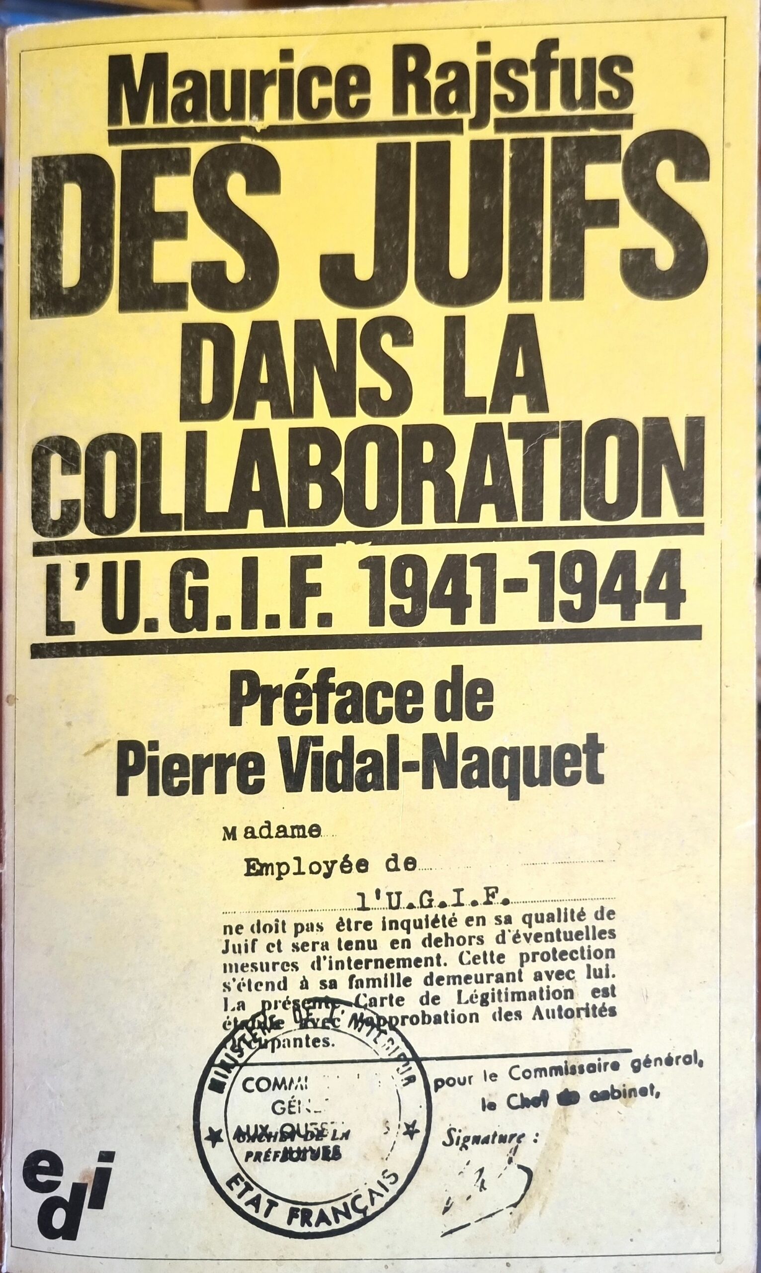 DES JUIFS DANS LA COLLABORATION L&rsquo;U.G.I.F. 1941-1944