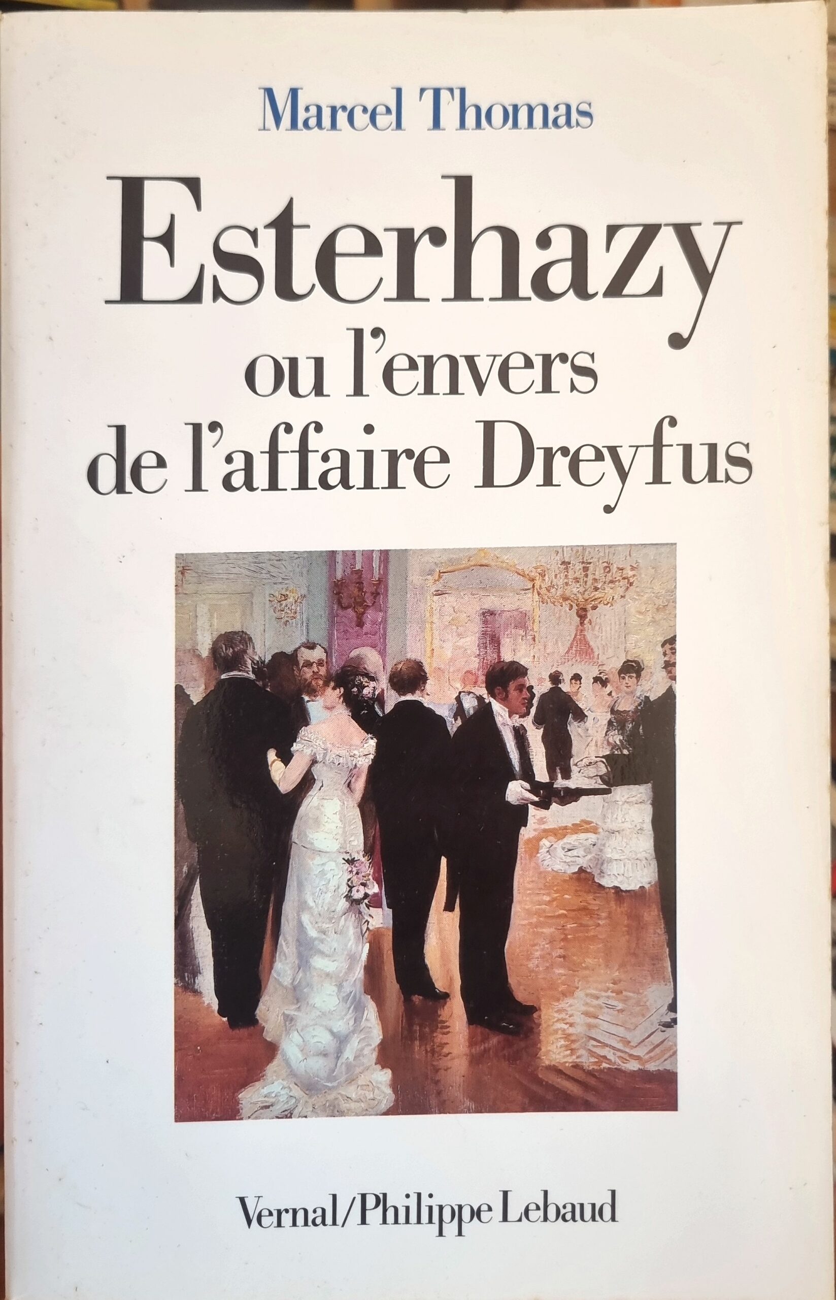 Esterhazy ou l&rsquo;envers de l&rsquo;affaire Dreyfus