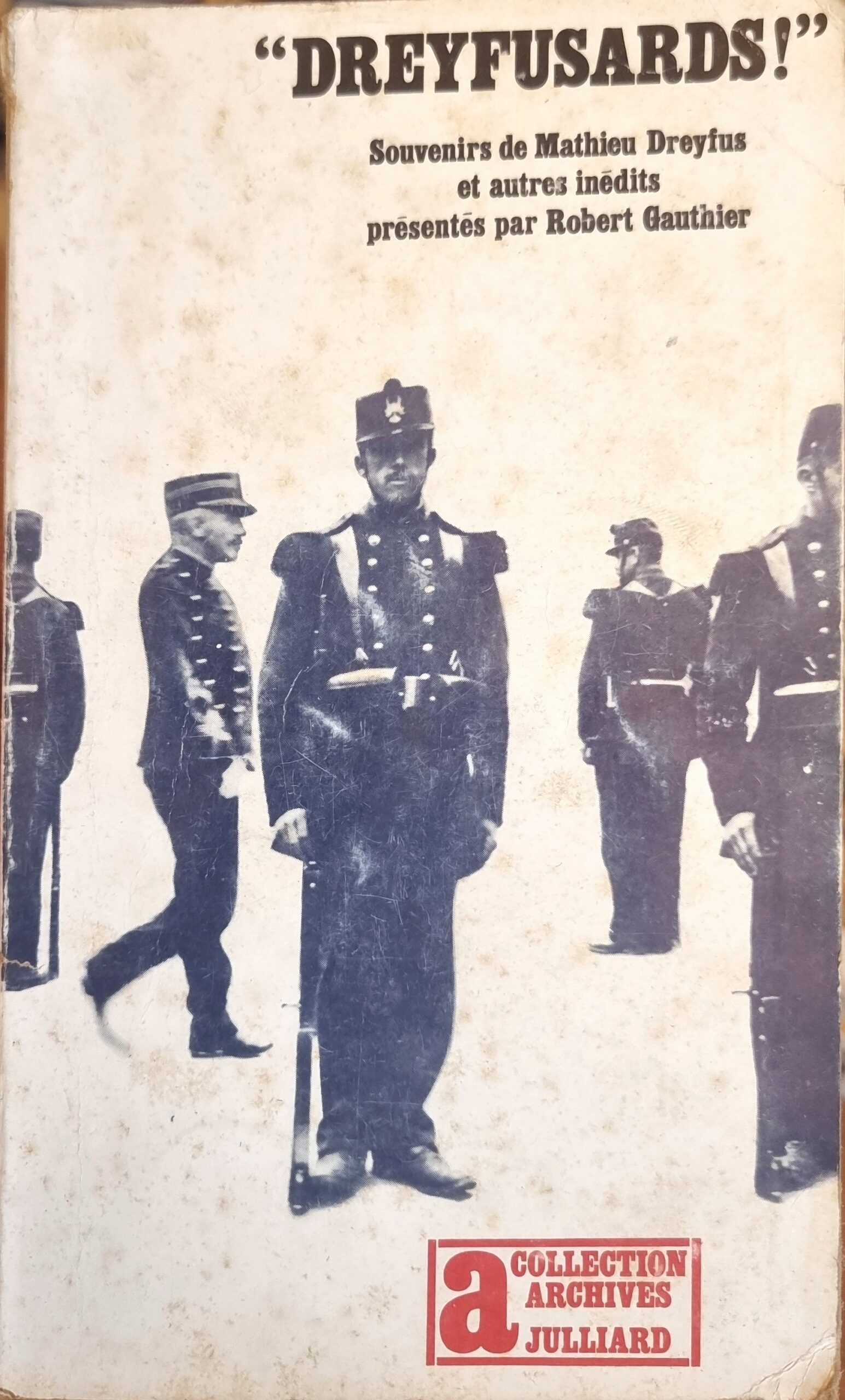 « DREYFUSARDS! » Souvenirs de Mathieu Dreyfus et autres inédits