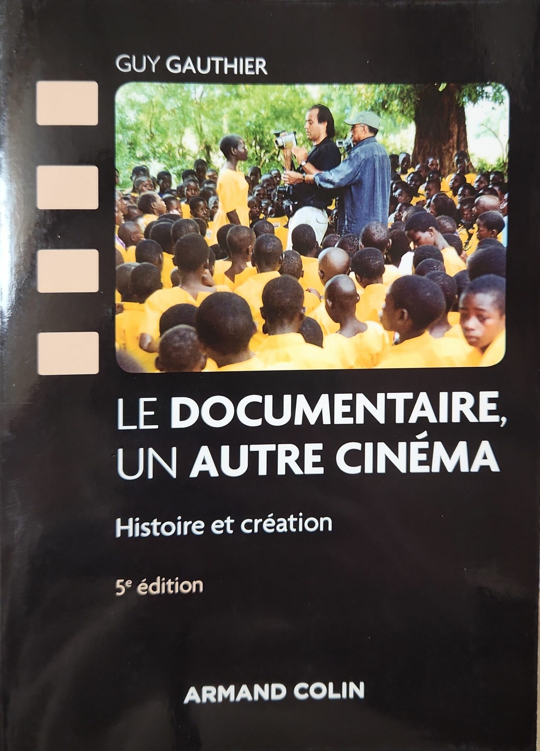 LE DOCUMENTAIRE, UN AUTRE CINÉMA – Histoire et création