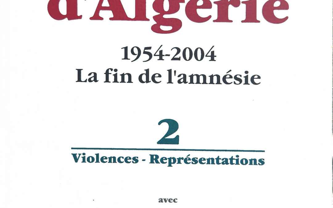 La Guerre d&rsquo;Algérie 1954-2004 : La fin de l&rsquo;amnésie. 2, Violences – Représentations