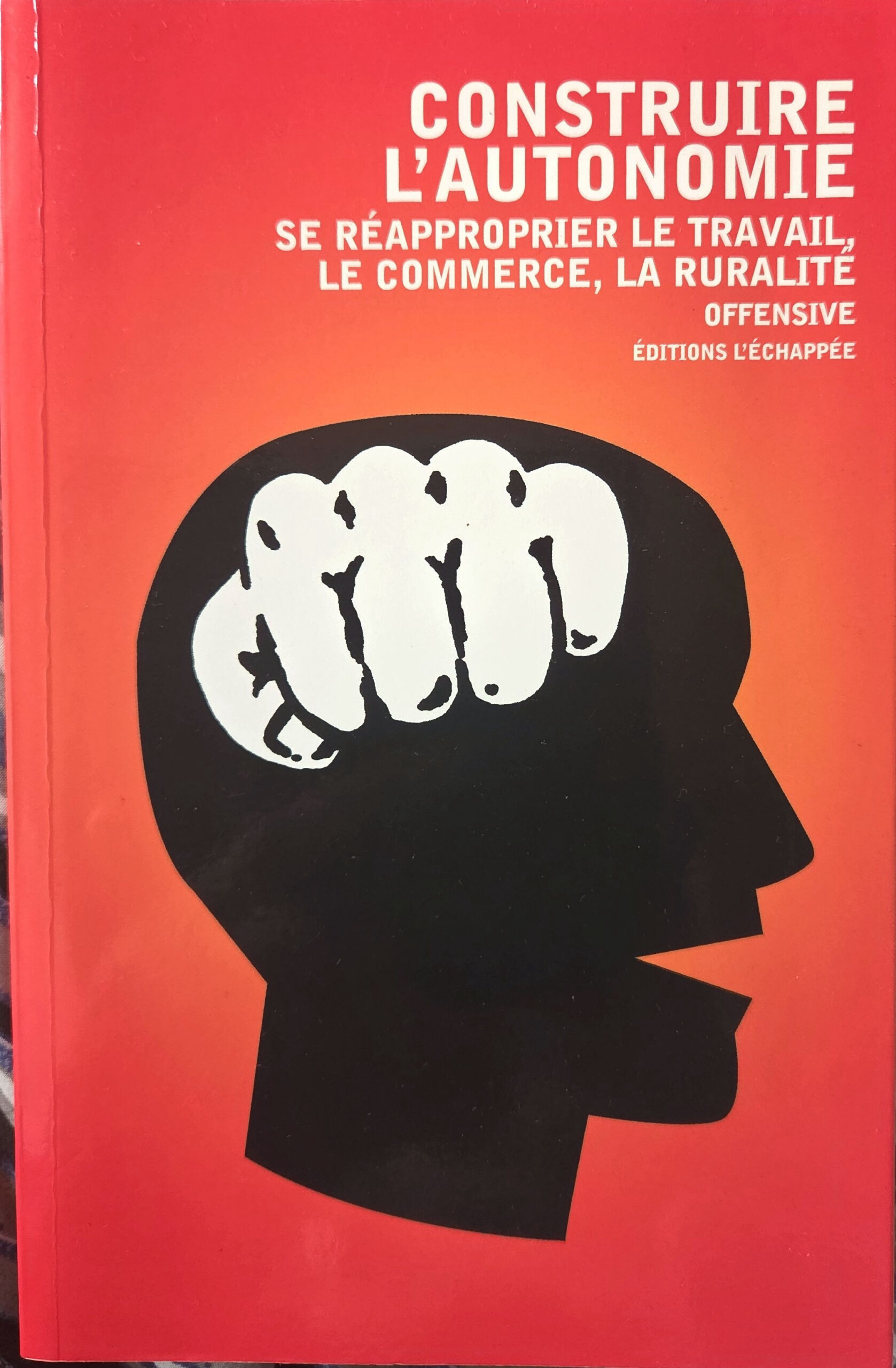 Construire l&rsquo;autonomie. Se réapproprier le travail, le commerce, la ruralité