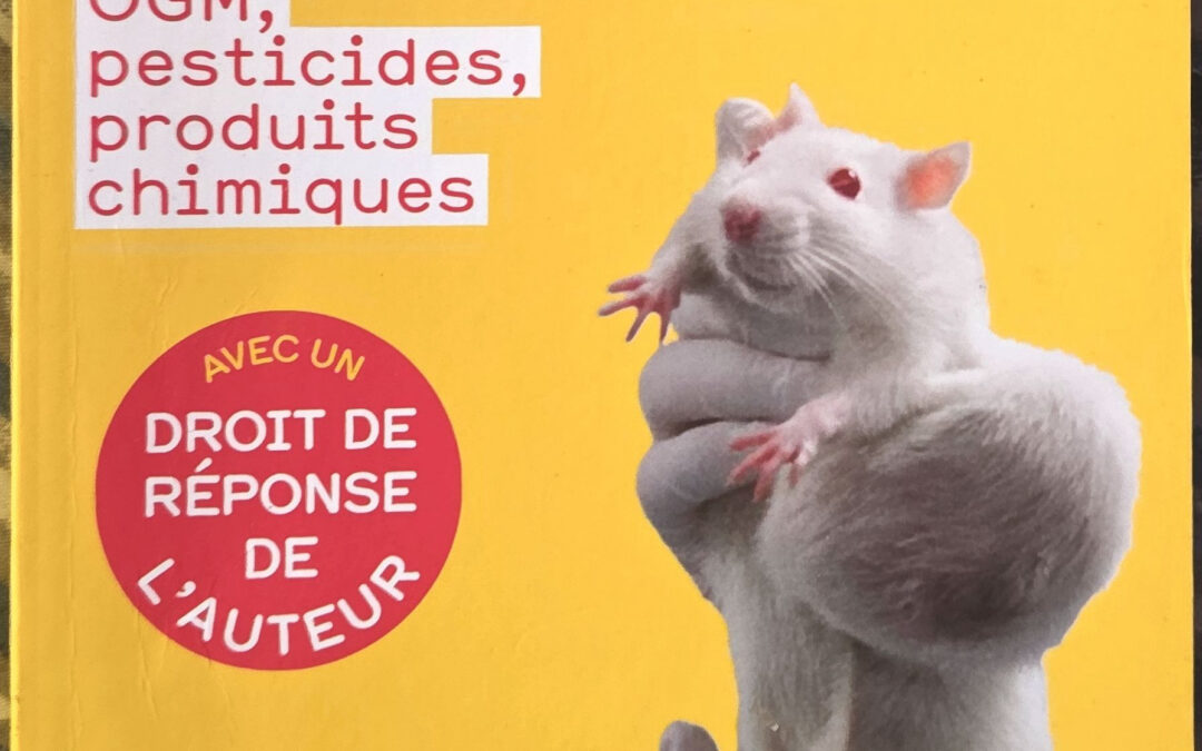 Tous cobayes! OGM, pesticides, produits chimiques