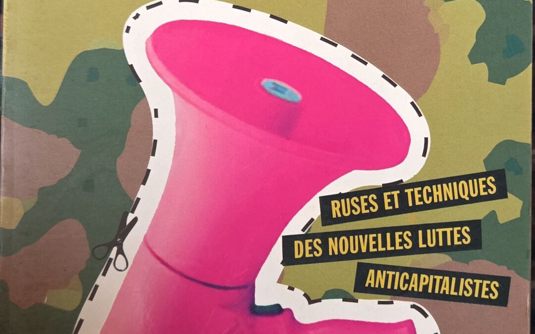 GUÉRILLA KIT. Ruses et techniques des nouvelles luttes anticapitalistes