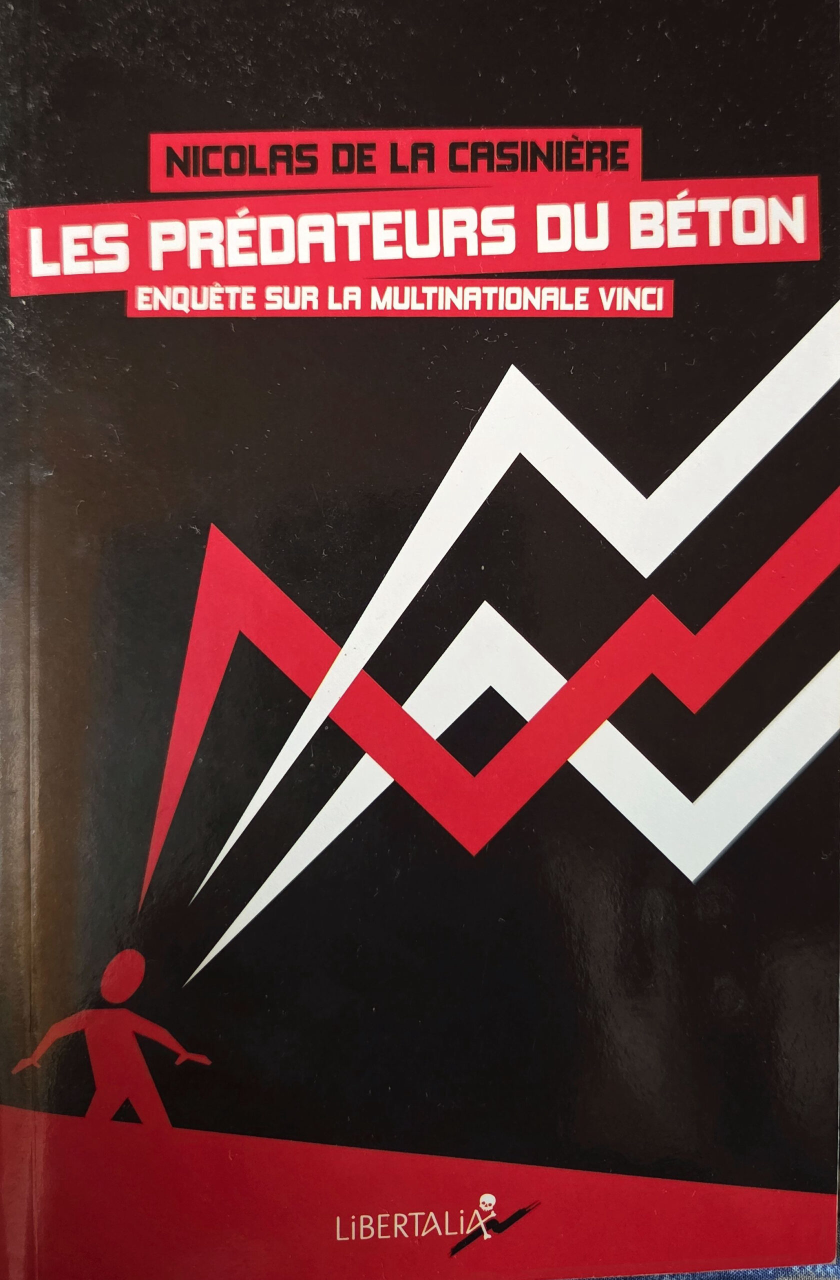 Les Prédateurs du béton : Enquête sur la multinationale Vinci