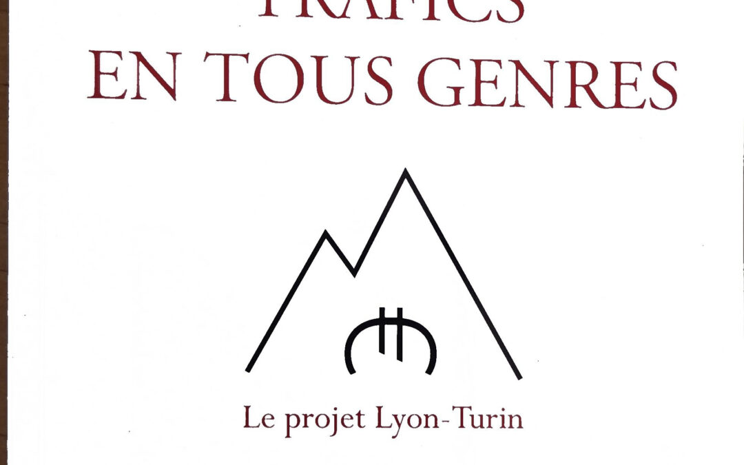 Trafics en tous genres : Le projet Lyon-Turin