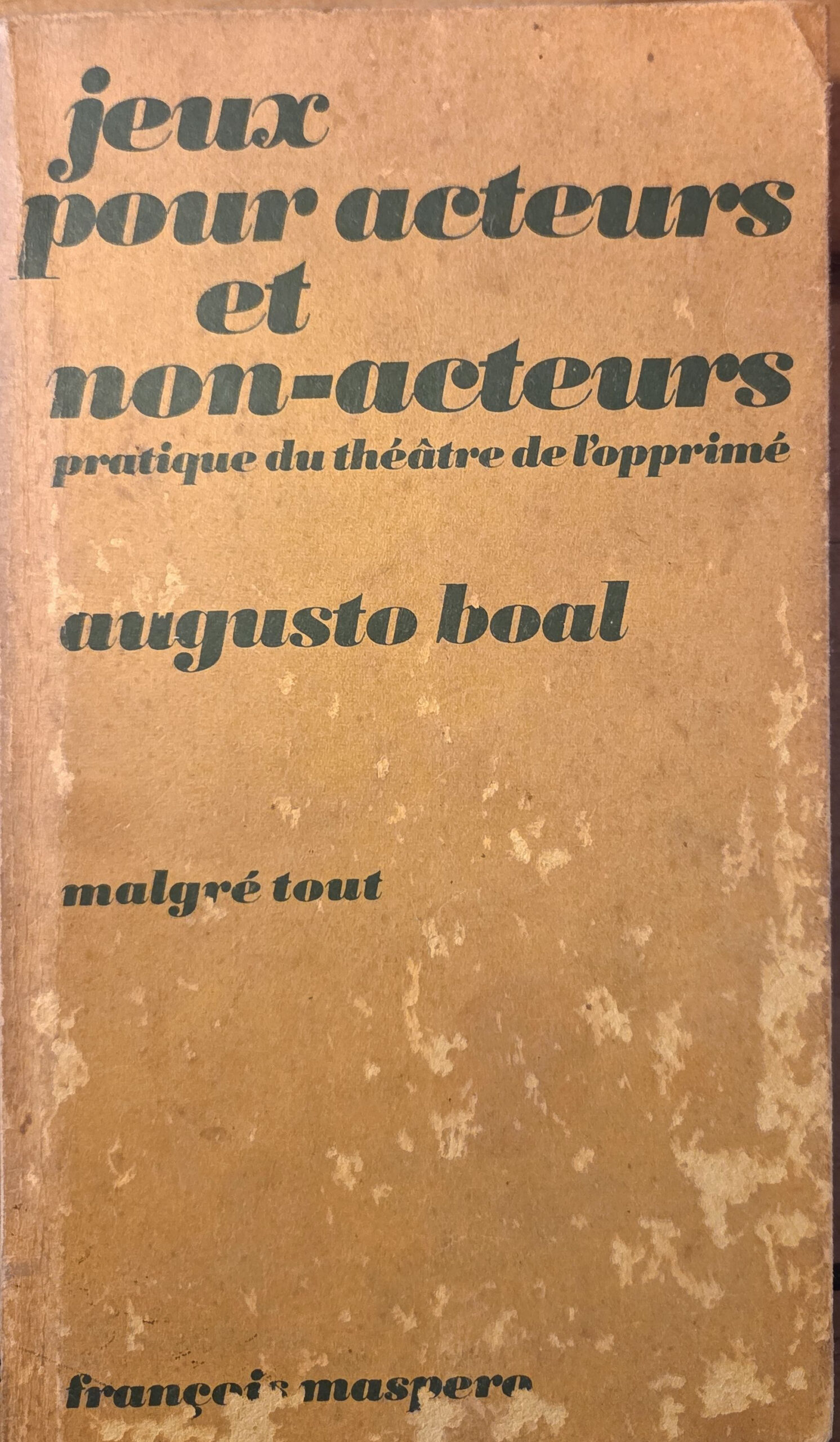 Jeux pour acteurs et non-acteurs pratique du théâtre de l&rsquo;opprimé
