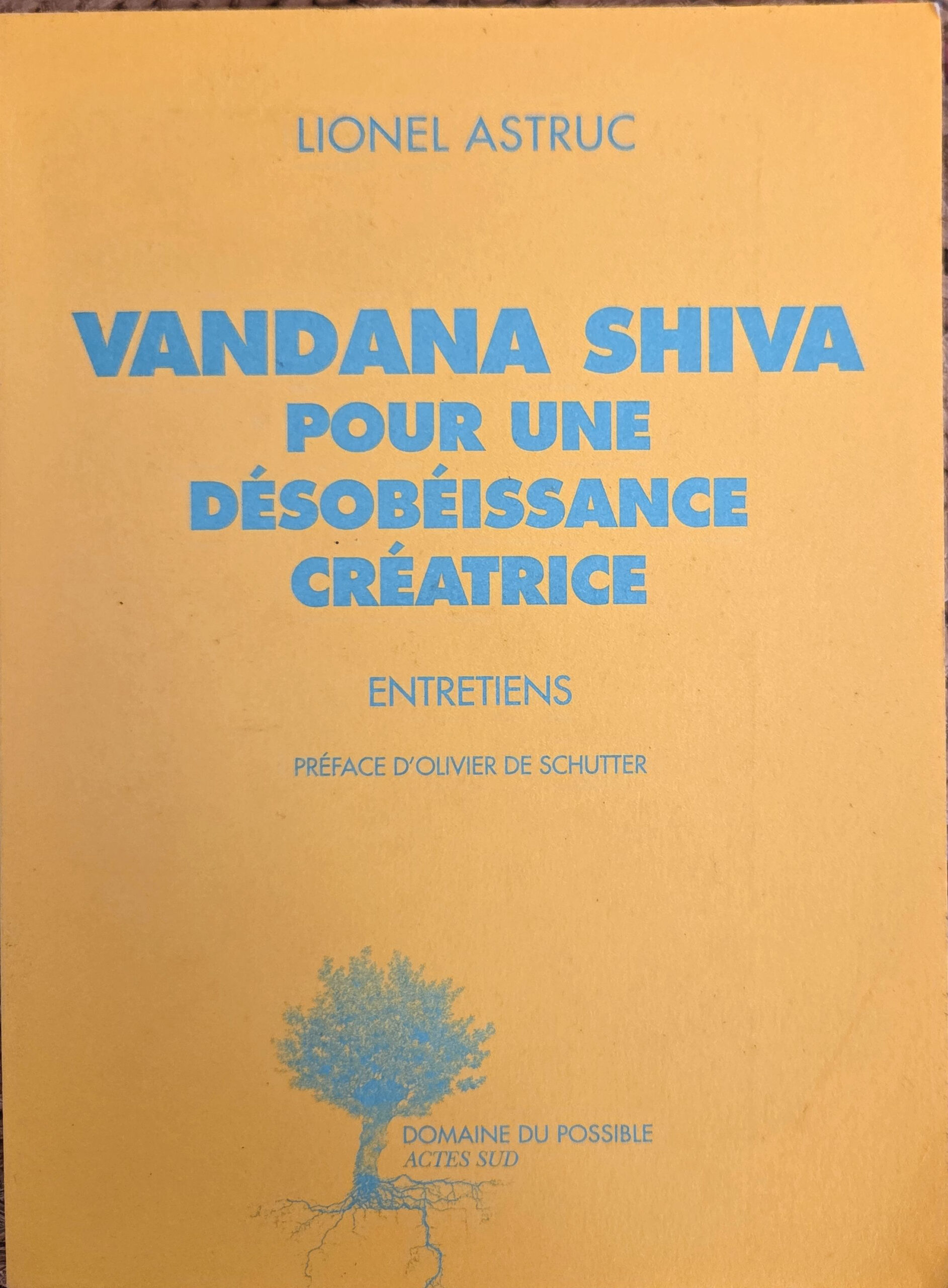 Vandana Shiva pour une désobéissance créatrice. Entretiens
