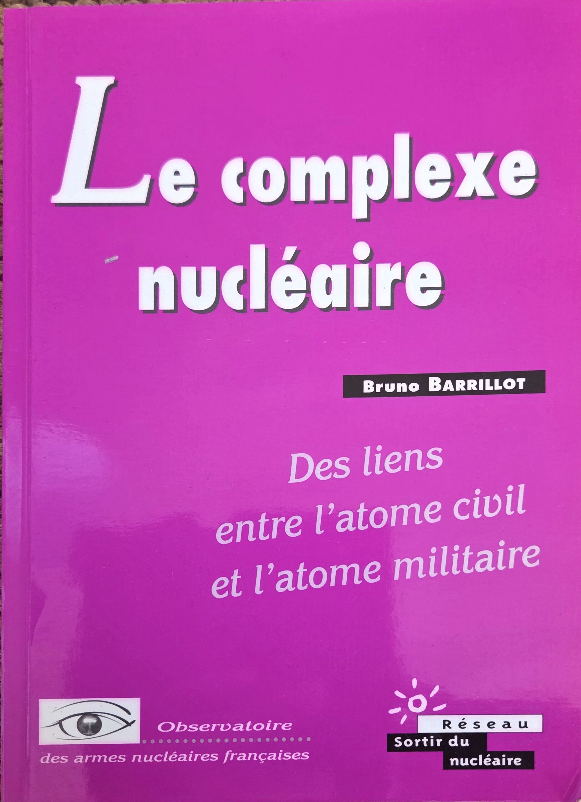 Le complexe nucléaire : Des liens entre l&rsquo;atome civil et l&rsquo;atome militaire