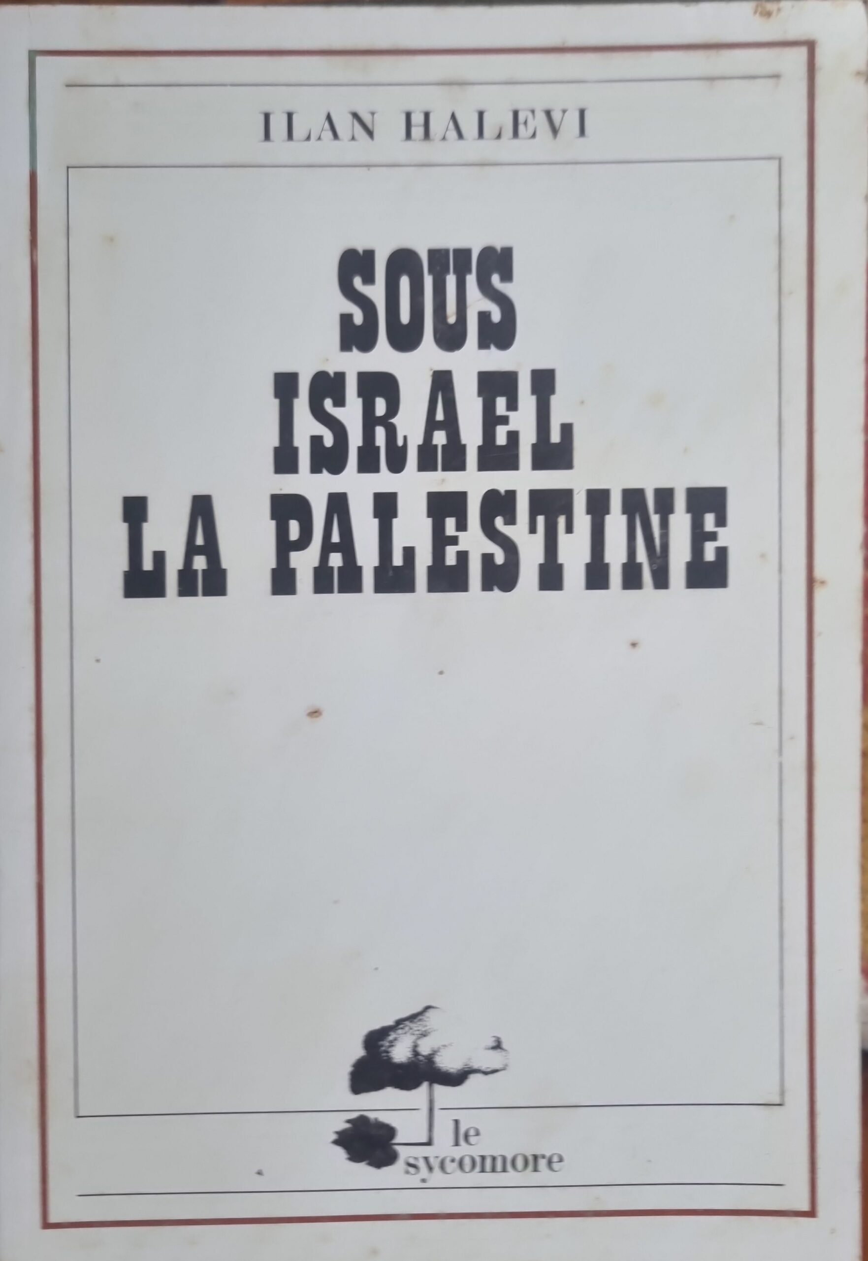 SOUS ISRAEL LA PALESTINE